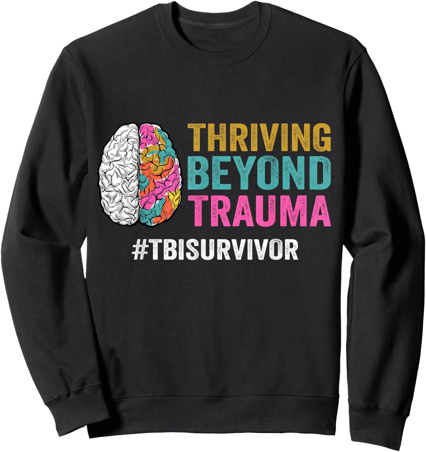 Thriving Beyond Trauma TBI Traumatic Brain Injury Survivor Sweatshirt - Sweatshirt | Black