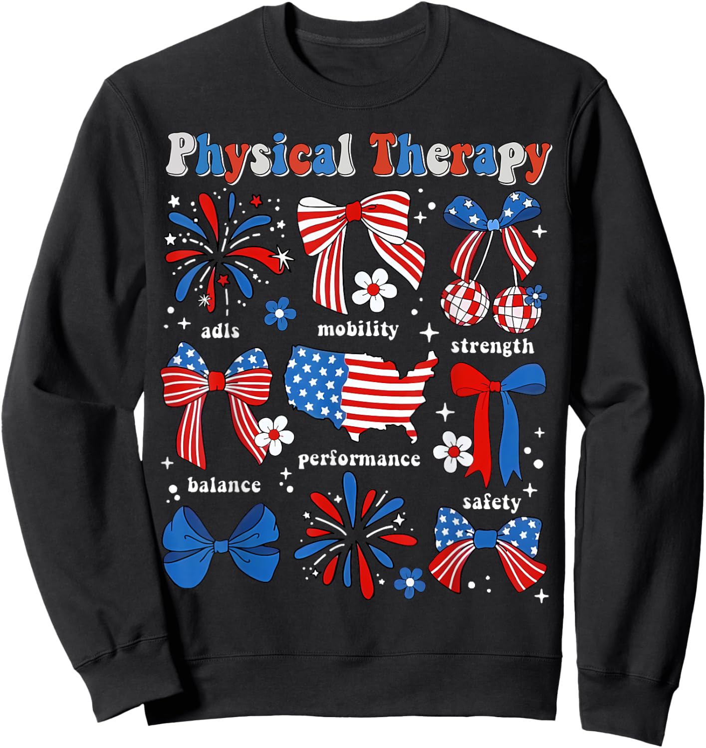 Physical Therapy PT Physical Therapist Patriotic 4th Of July Women Men Sweatshirt - Sweatshirt | Black