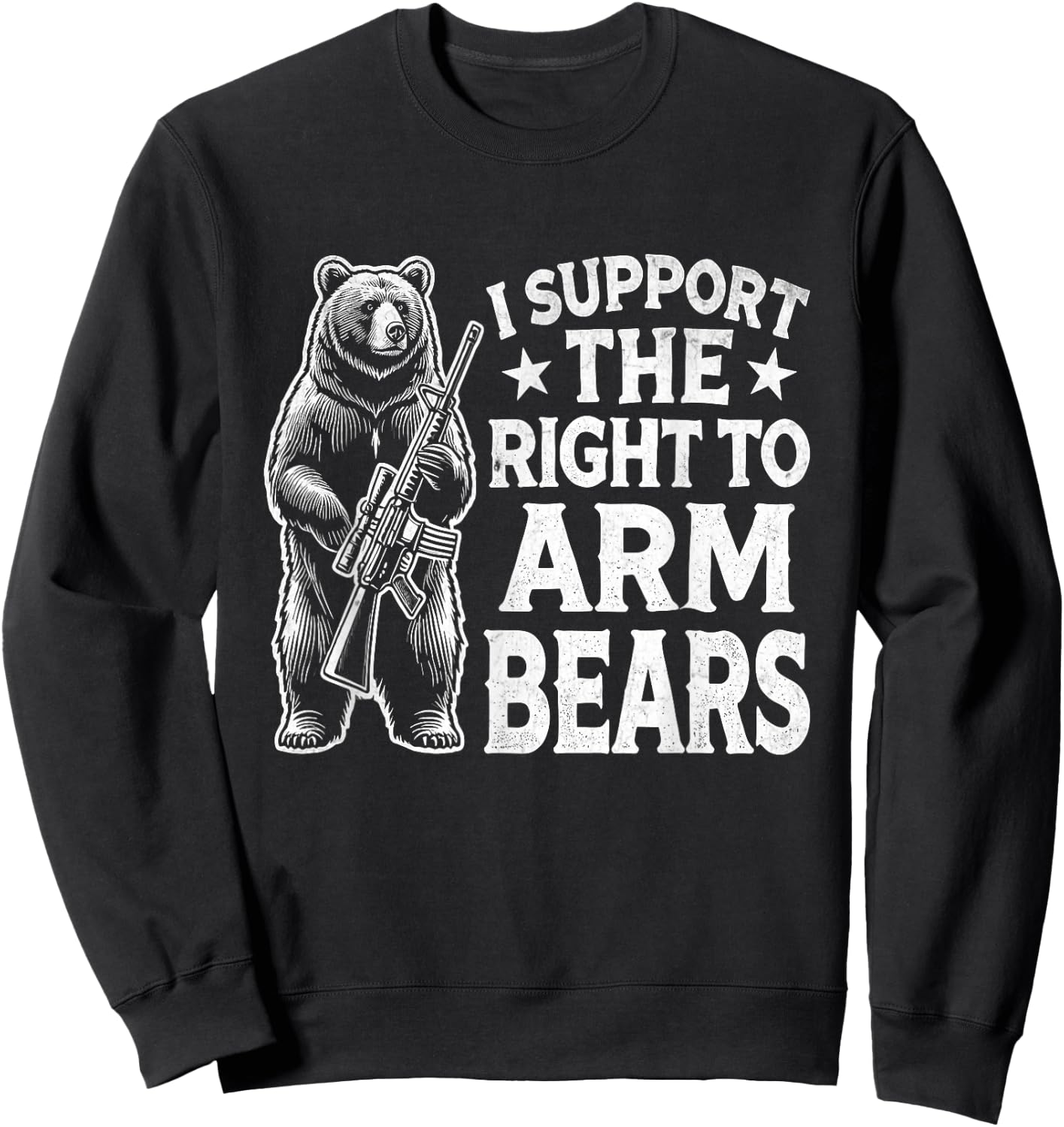 Funny Second Amendment I Support the Right to Arm Bears Men Sweatshirt - Sweatshirt | Black