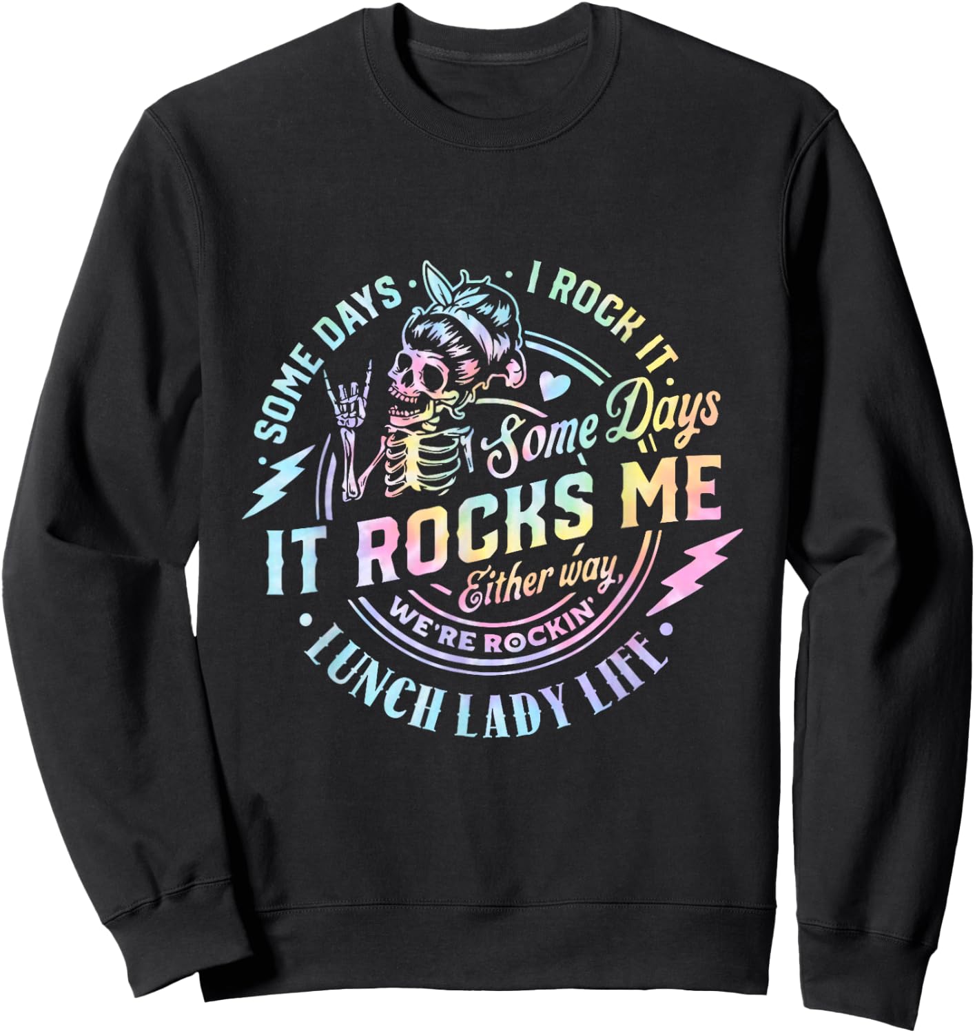 Some Days It Rocks Me Messy Skull Lunch Lady Life Ca Tie Dye Sweatshirt - Sweatshirt | Black