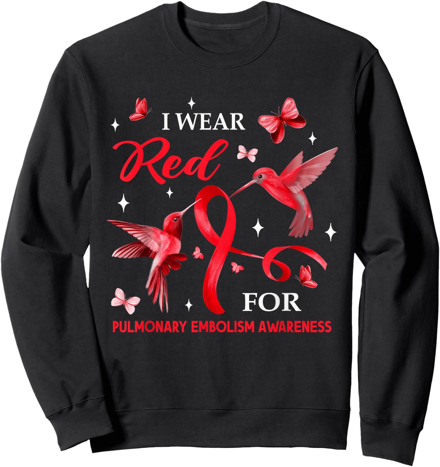 I Wear Red For Pulmonary Embolism Awareness Hummingbird Sweatshirt - Sweatshirt | Black