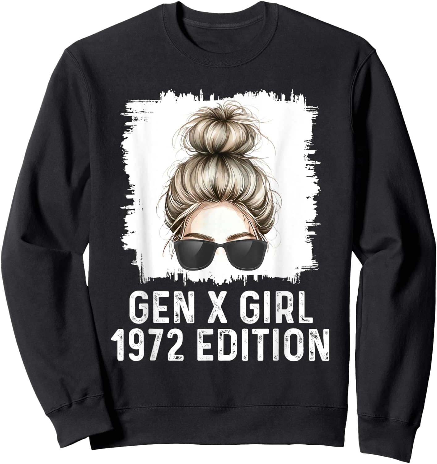 Gen X Girl 1972 Edition Blonde Messy Bun Birthday Sweatshirt - Sweatshirt | Black