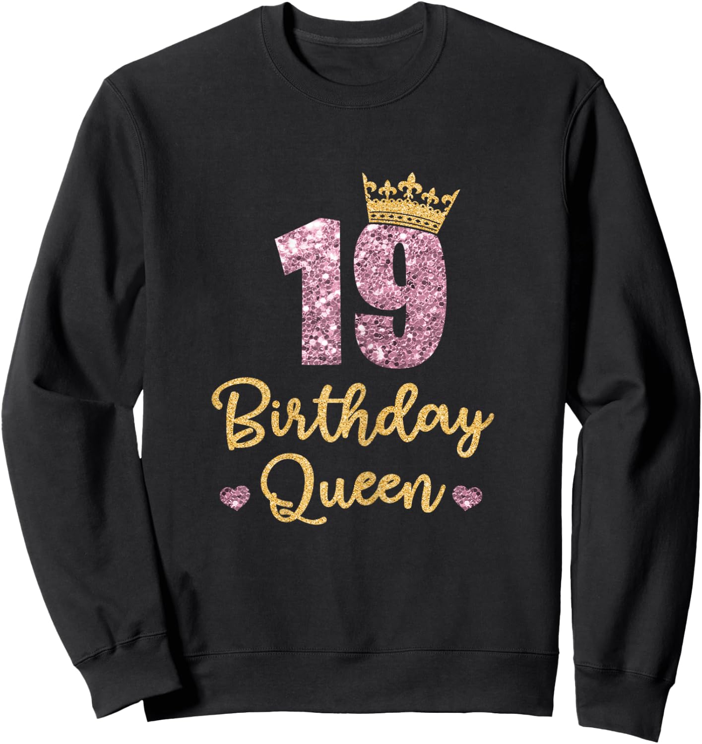 19th Birthday Queen 19th Birthday Queen 19 Years Gift Sweatshirt - Sweatshirt | Black