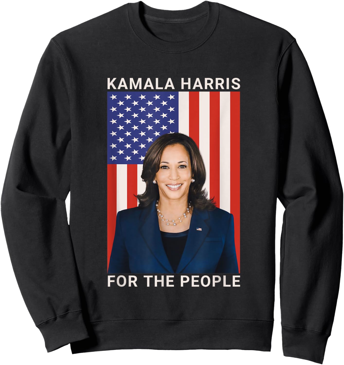 vote Kamala Harris 2024 For President And For the people Sweatshirt - Sweatshirt | Black
