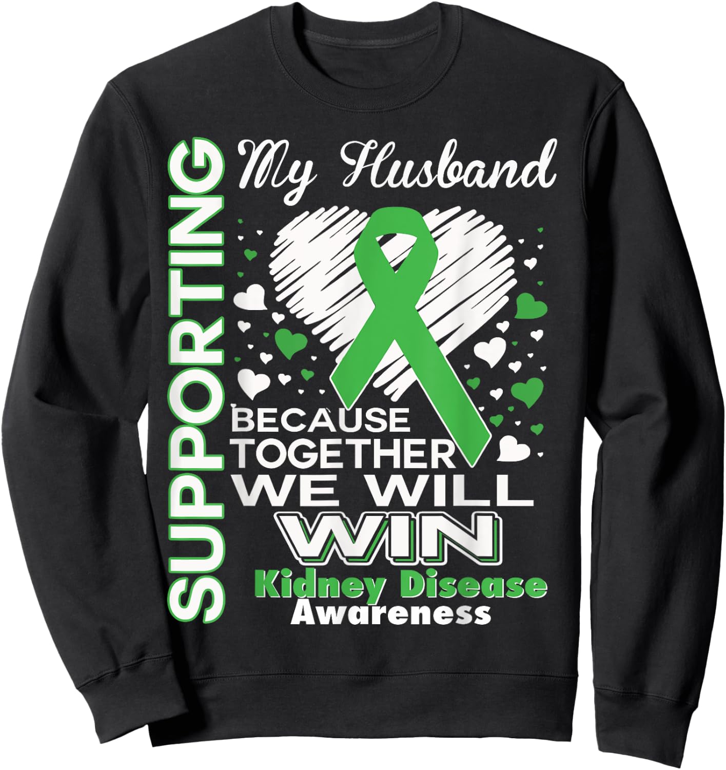 Supporting My Husband - Kidney Disease Awareness Shirt Sweatshirt - Sweatshirt | Black