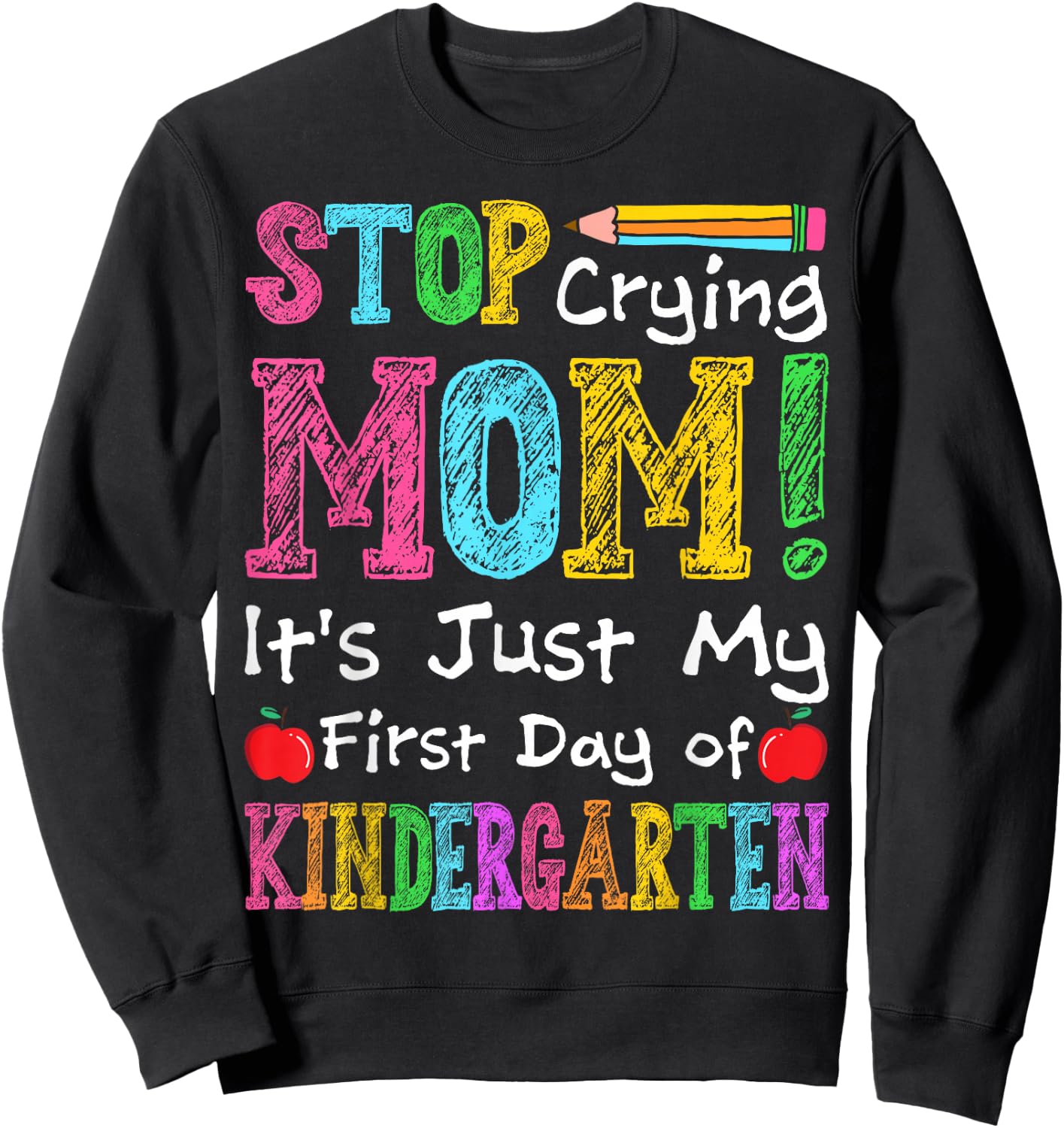 Kindergarten Back to School First Day Of Kindergarten Kids Sweatshirt - Sweatshirt | Black