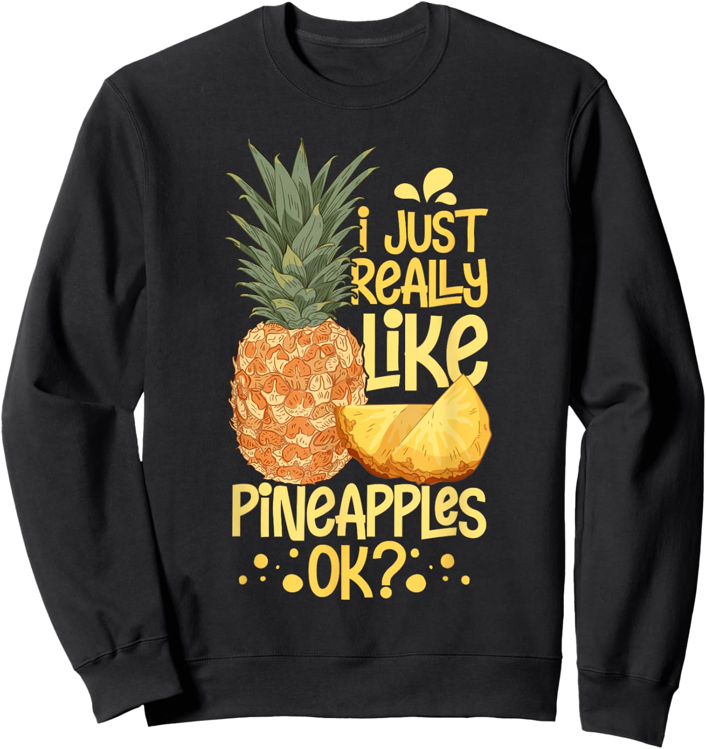 Pineapple Fruit Plant Juice Funny Hawaiian Quotes Sweatshirt - Sweatshirt | Black