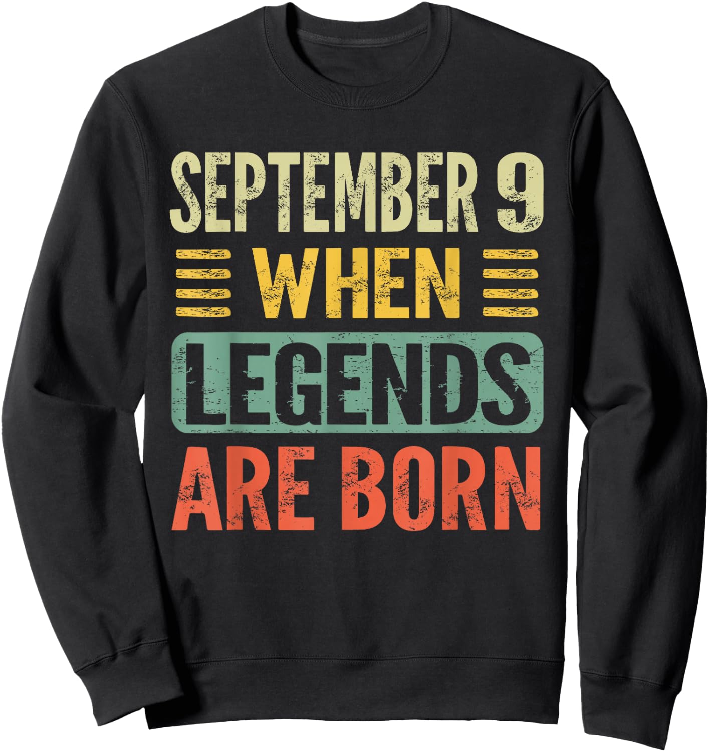 Legends Are Born On September 9th Birthday Vintage Sep 9 Sweatshirt - Sweatshirt | Black