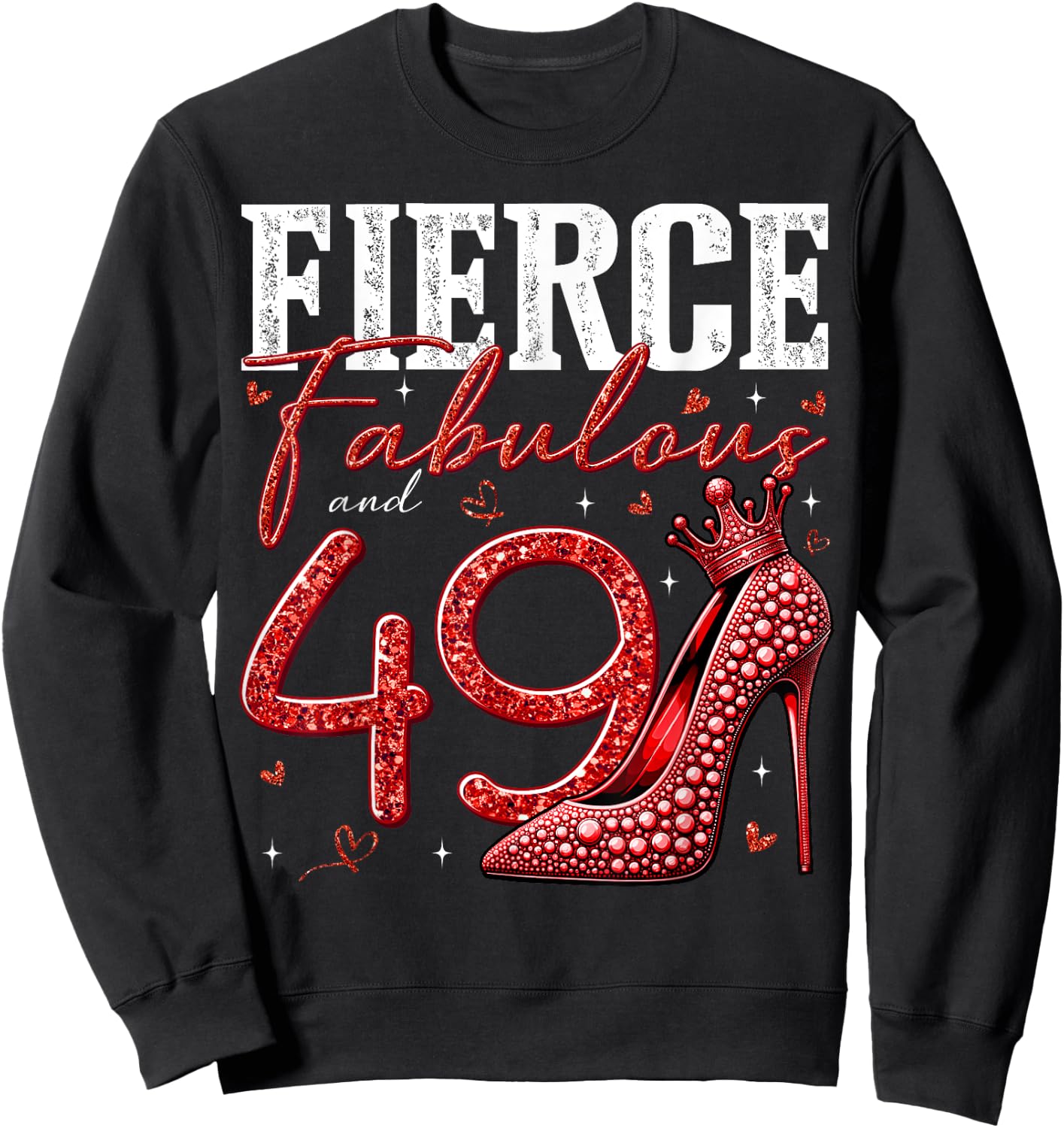 49th Birthday Fierce Fabulous and 49 Year Old Gifts Heels Sweatshirt - Sweatshirt | Black