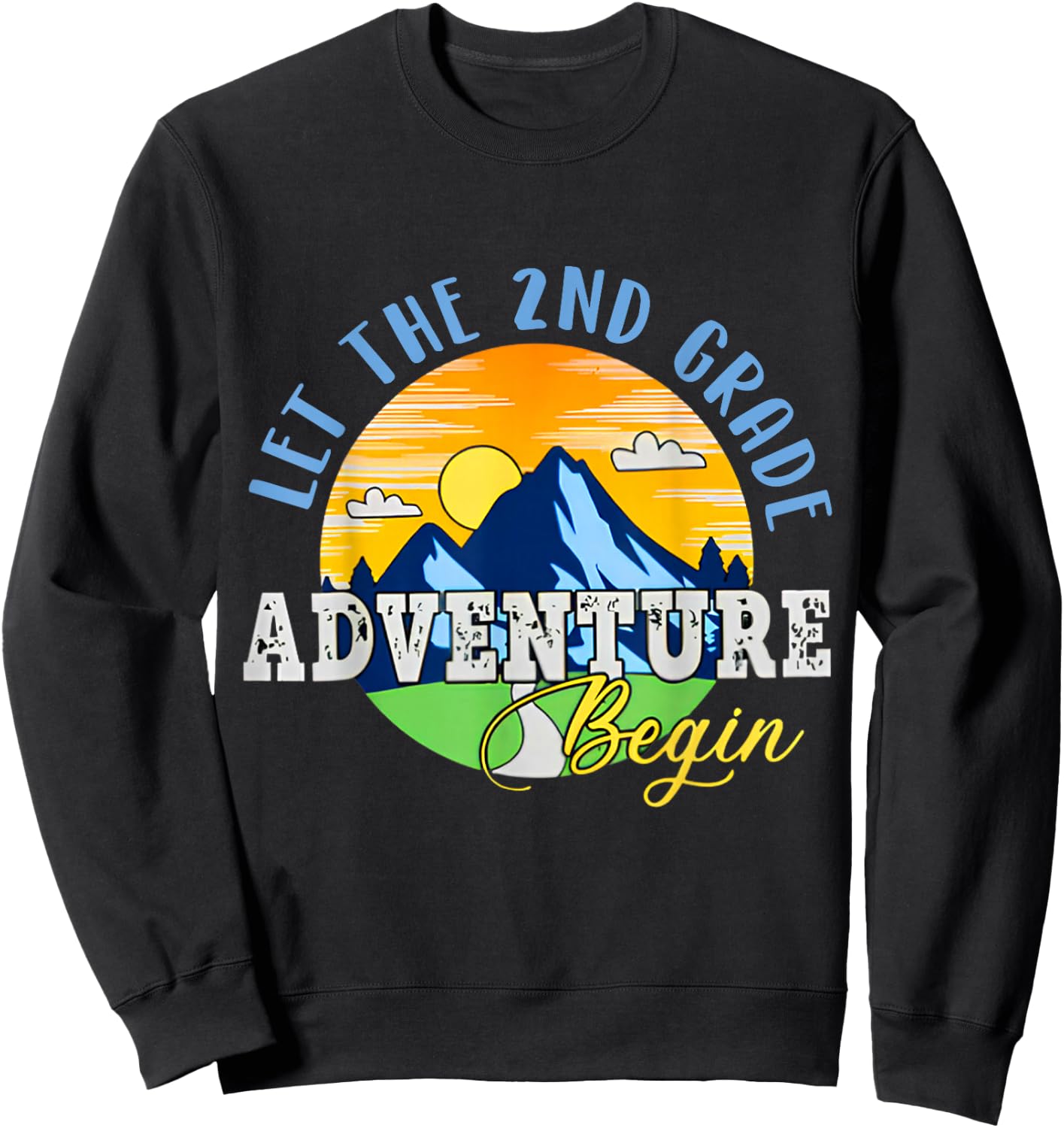 Let the 2nd Grade Adventure Begin Second Grade Teacher Sweatshirt - Sweatshirt | Black