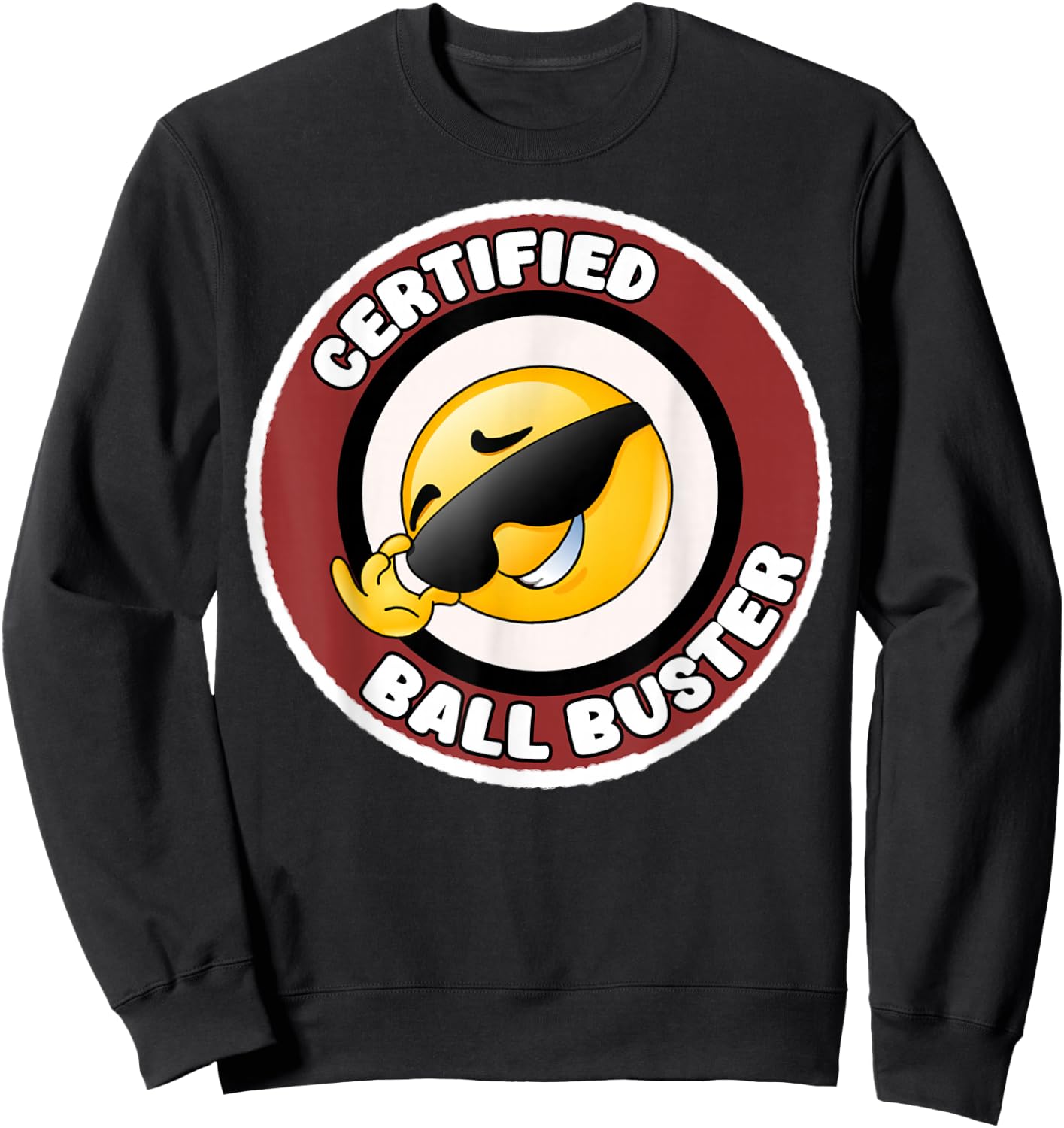 Funny Certified Ball Buster Sarcastic Joke Sweatshirt - Sweatshirt | Black