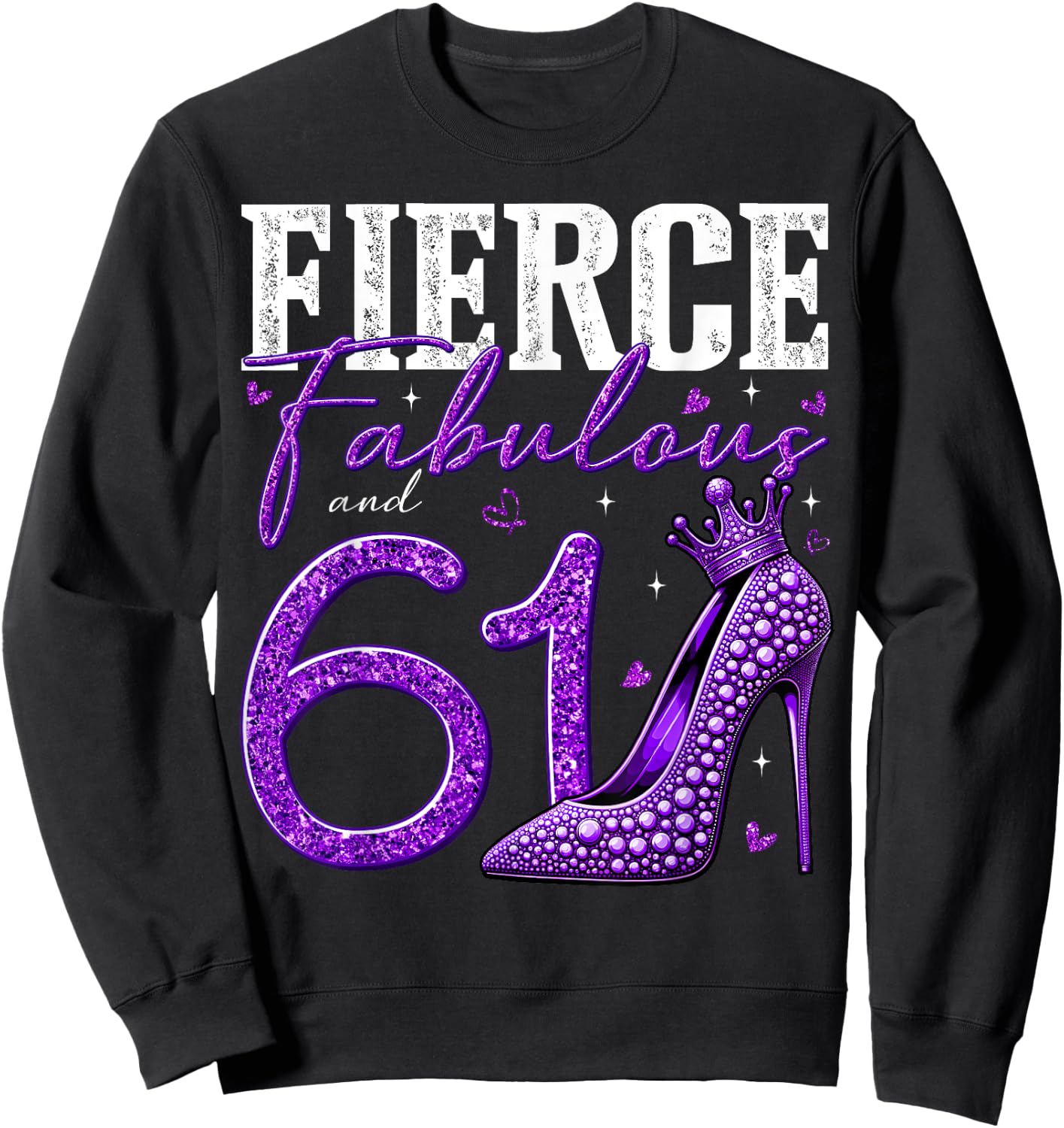 61st Birthday Fierce Fabulous and 61 Year Old Gifts Heels Sweatshirt - Sweatshirt | Black