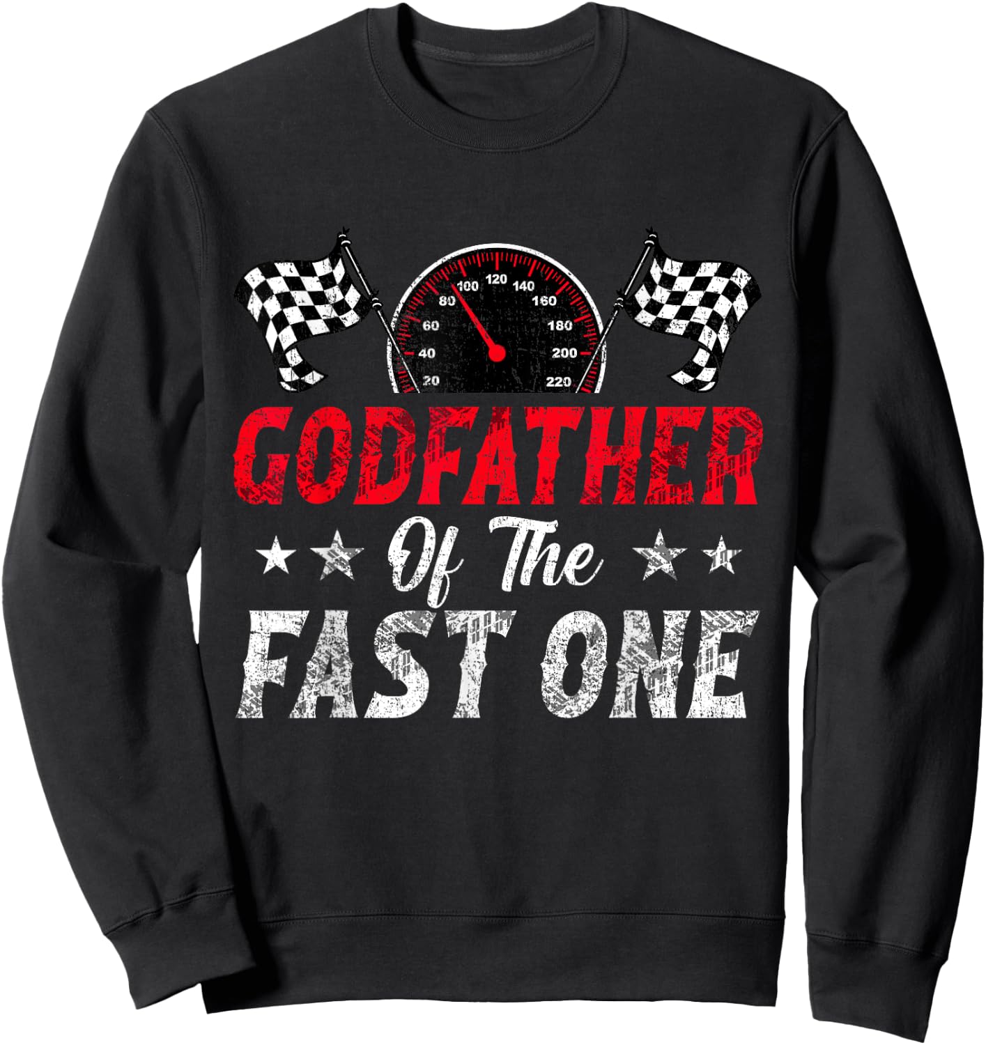 Godfather Of The Fast One 1st Birthday Racing Car Family Sweatshirt - Sweatshirt | Black