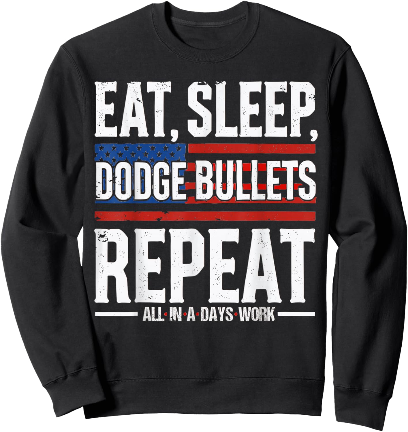 Eat Sleep Dodge Bullets Repeat, Military Police Soldier Sweatshirt - Sweatshirt | Black