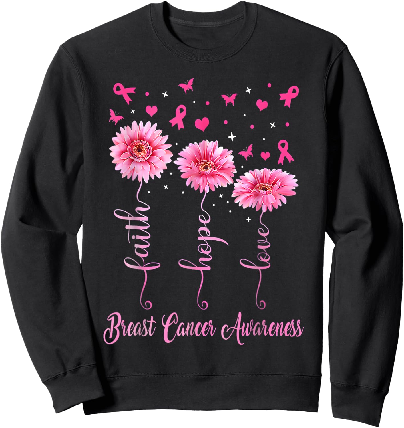 Faith Hope Love Pink Ribbon Daisy Breast Cancer Awareness Sweatshirt - Sweatshirt | Black