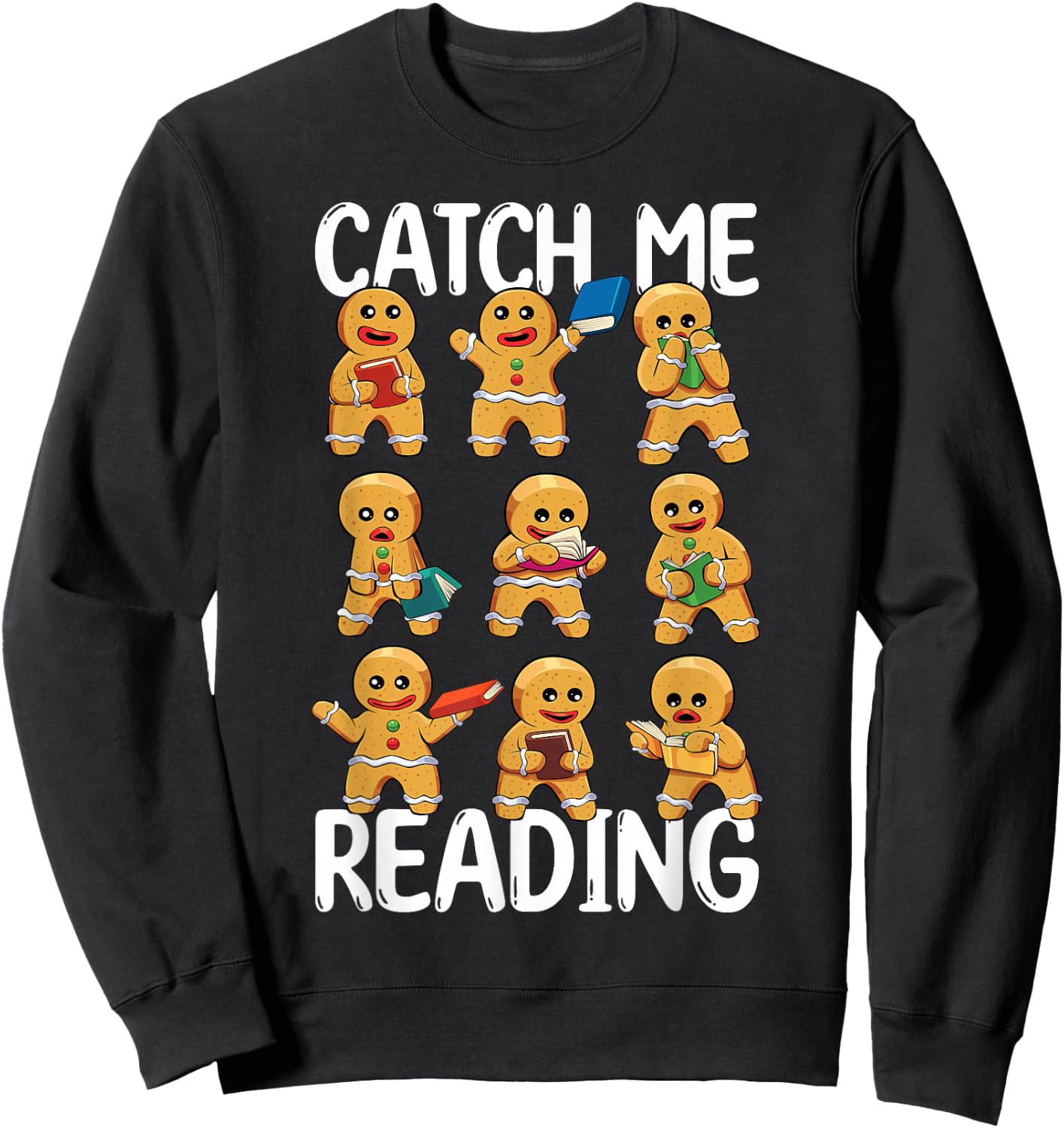 Catch Me Reading Christmas Gingerbread Man Teacher Book Sweatshirt - Sweatshirt | Black