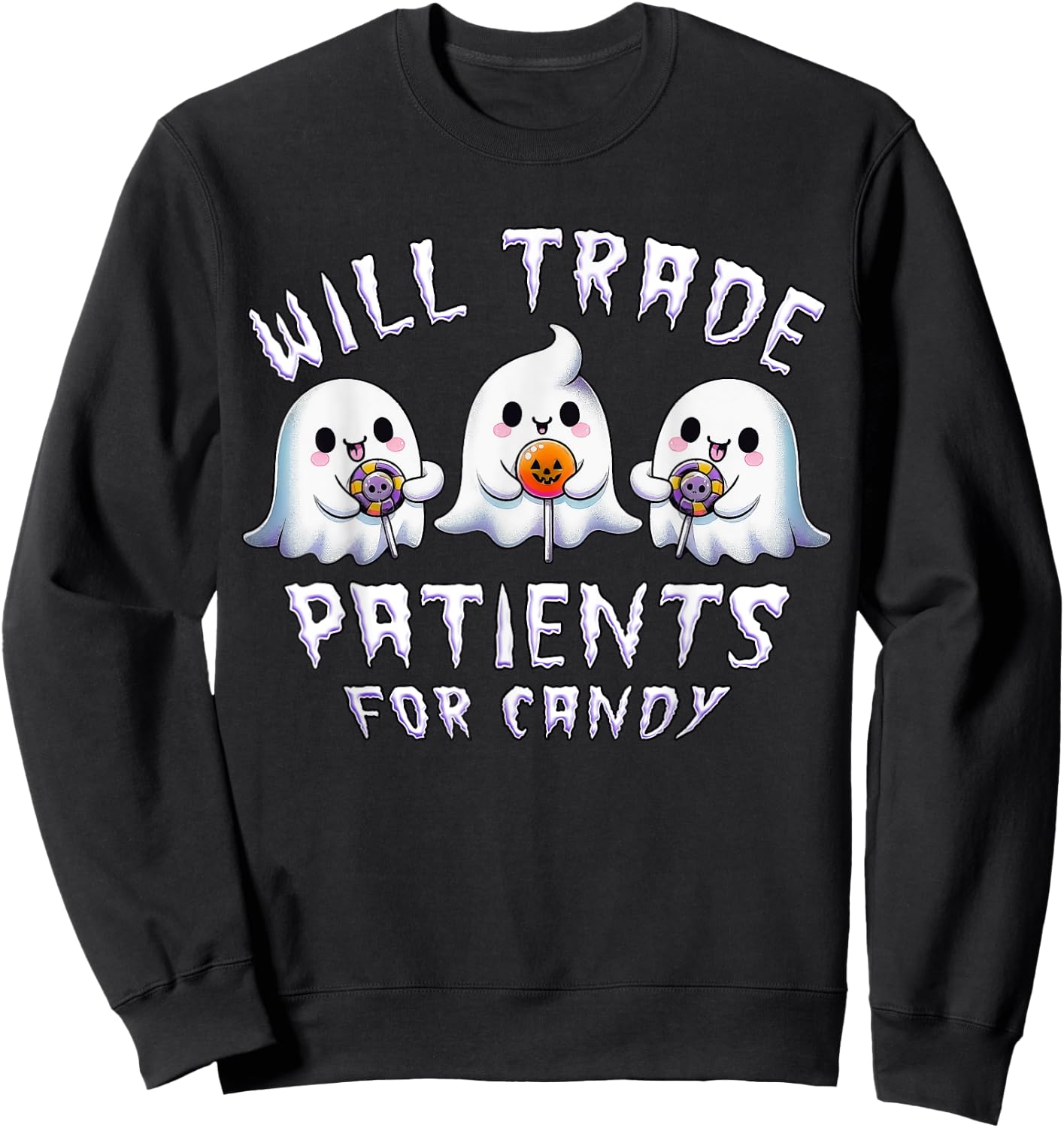 Will Trade Patients For Candy Cute Ghosts Halloween Nurse Sweatshirt - Sweatshirt | Black
