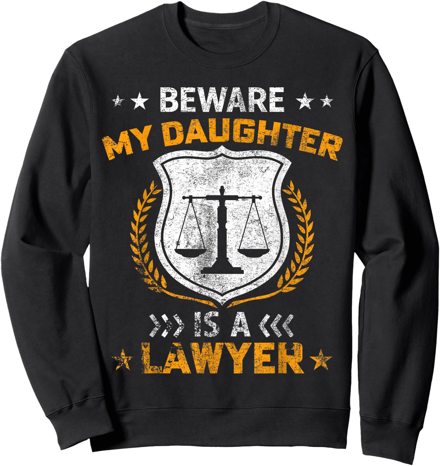 Beware My Daughter Is A Lawyer Funny Attorney Mothers Day Sweatshirt - Sweatshirt | Black