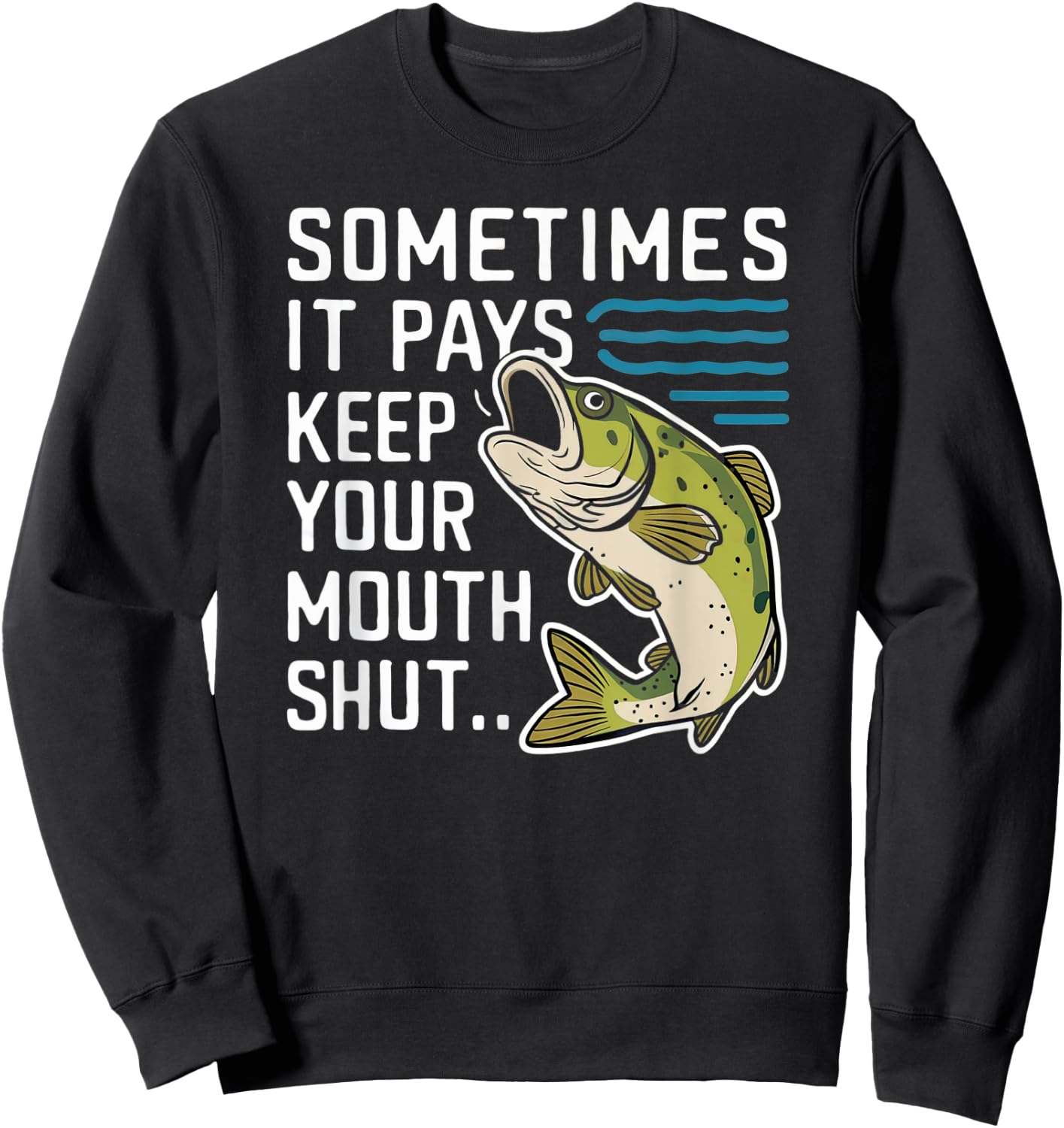 Sometimes it Pays to Keep Your Mouth Shut Sweatshirt - Sweatshirt | Black