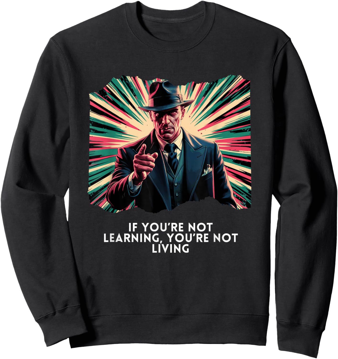If You're Not Learning, You're Not Living Vintage Mobster Sweatshirt - Sweatshirt | Black
