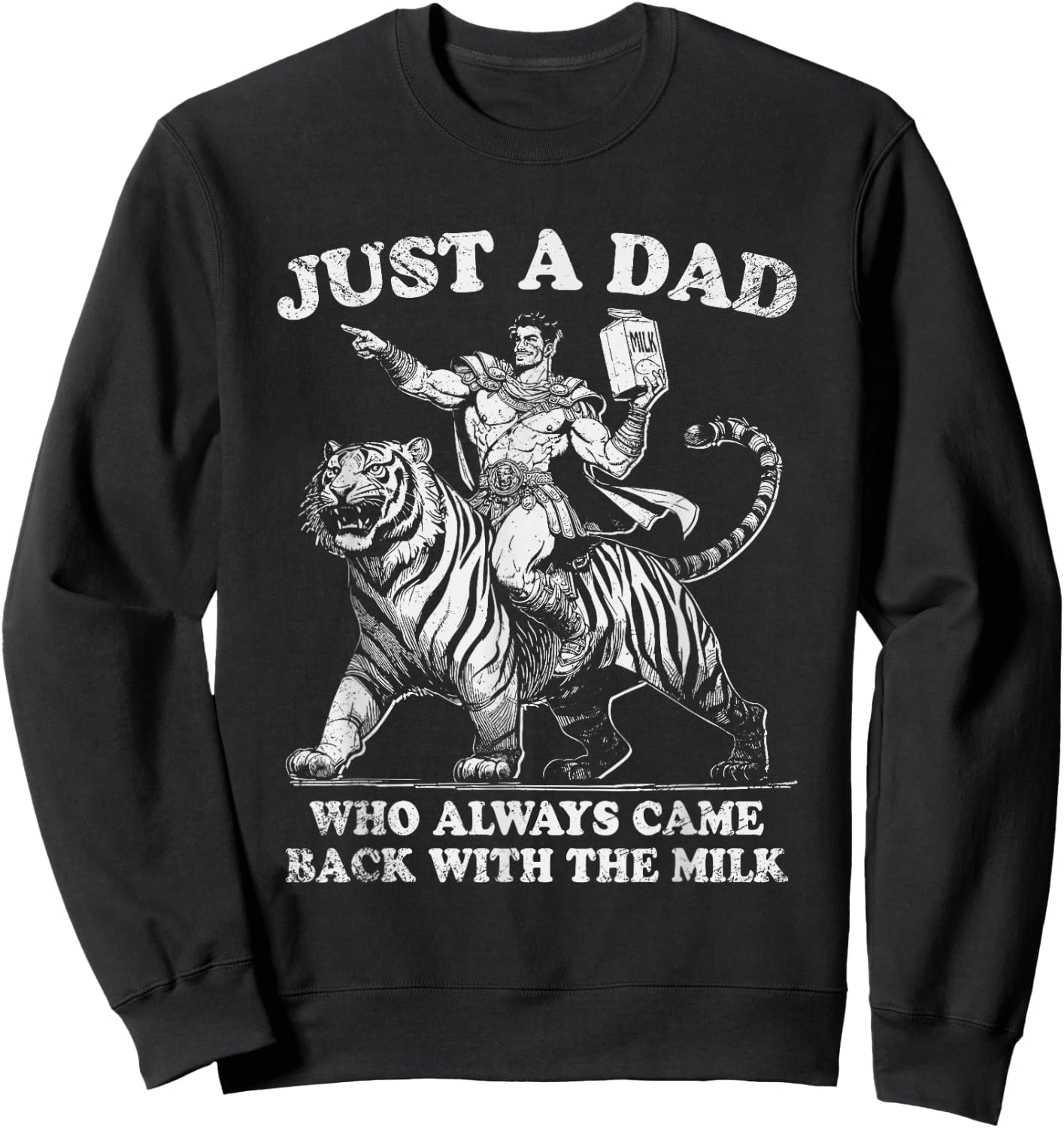 Just A Dad Who Always Came Back With The Milk Fathers Day Sweatshirt - Sweatshirt | Black