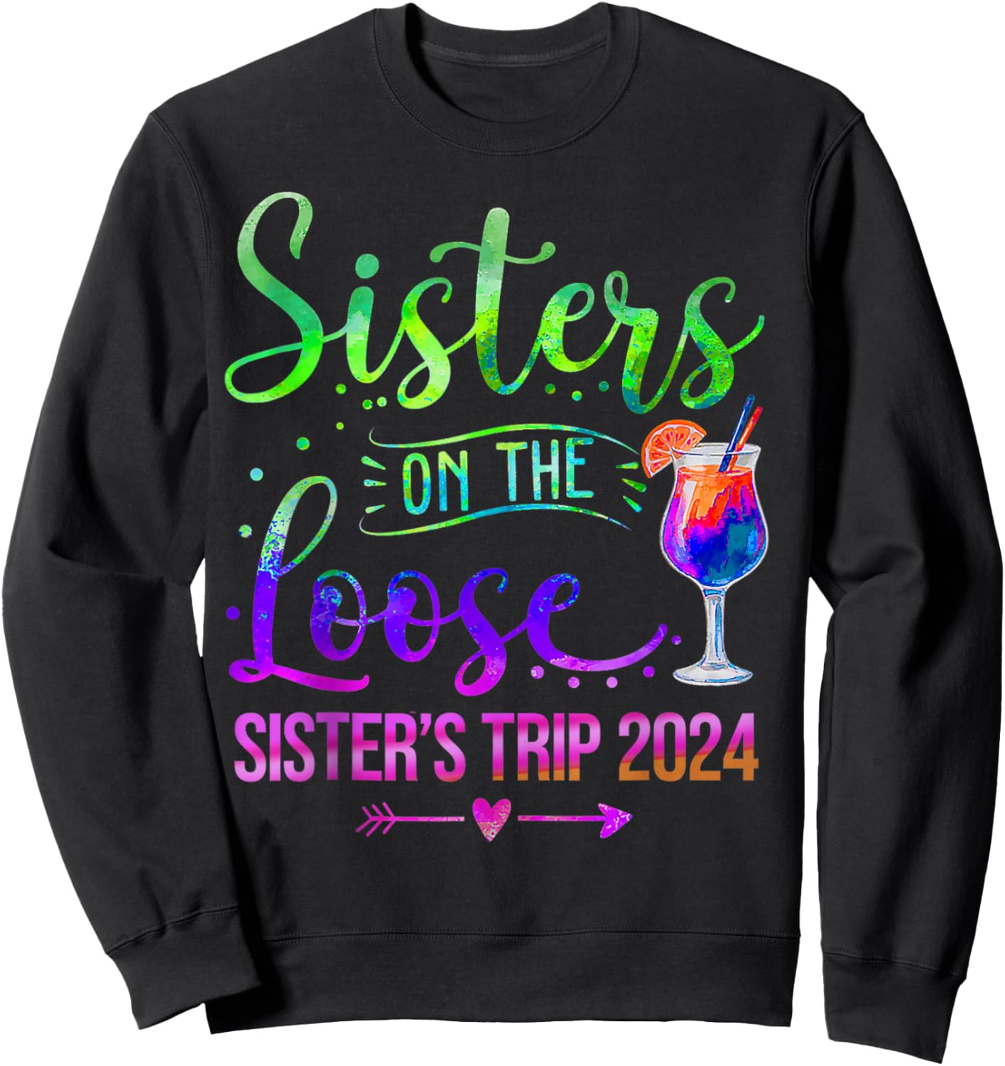 Tie Dye Sister's Weekend Trip 2024 Sisters On The Loose Sweatshirt - Sweatshirt | Black