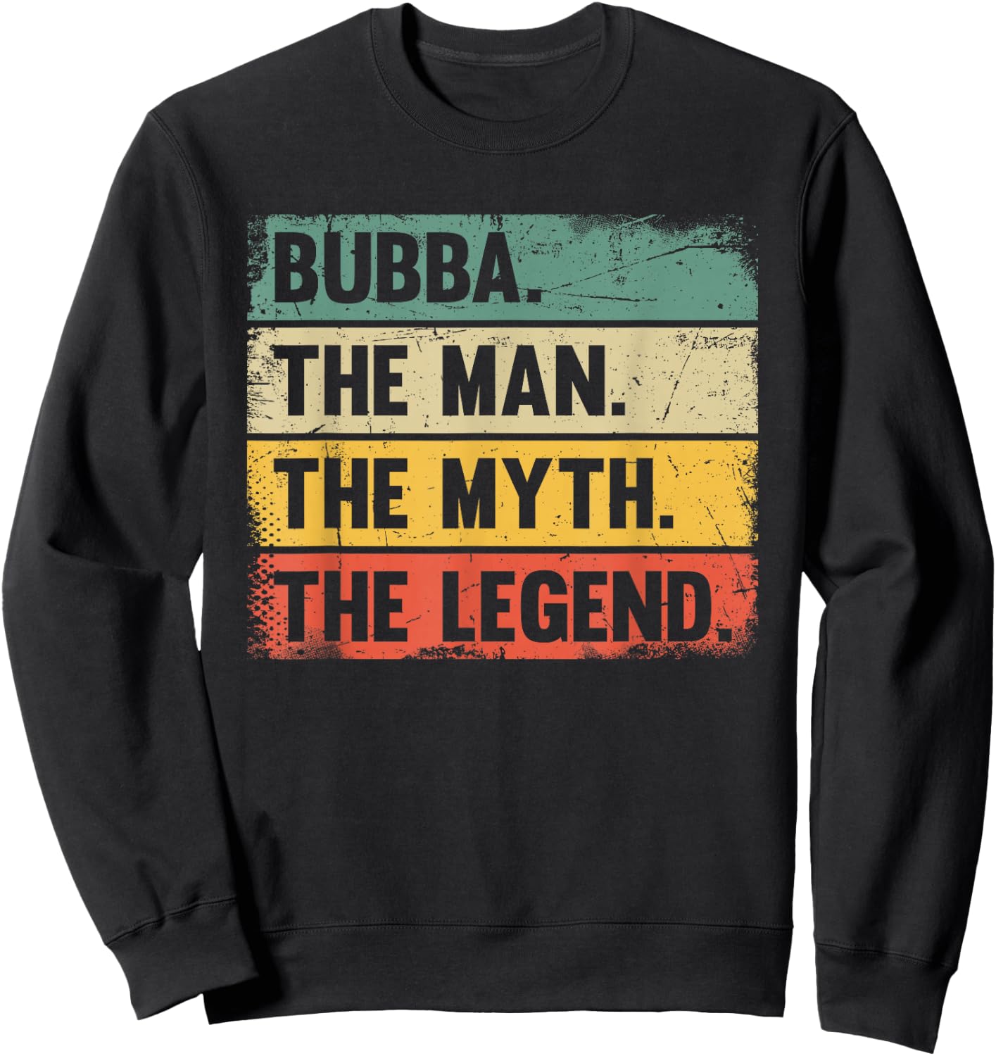 Bubba The Man The Myth The Legend - Retro Gift Bubba Sweatshirt - Sweatshirt | Black