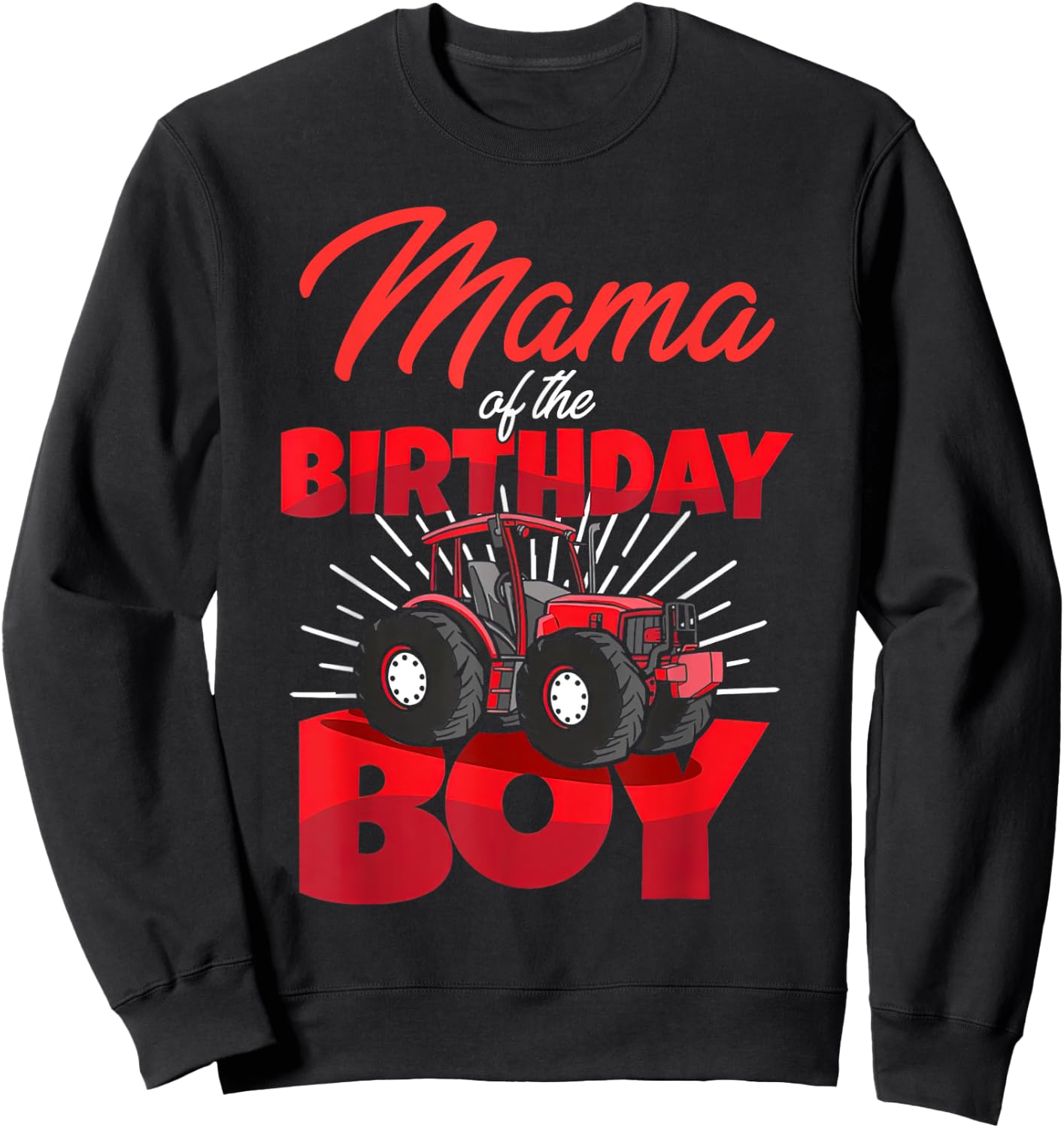 Mama Of The Birthday Boy Tractor Farm Family Bday Party Sweatshirt - Sweatshirt | Black