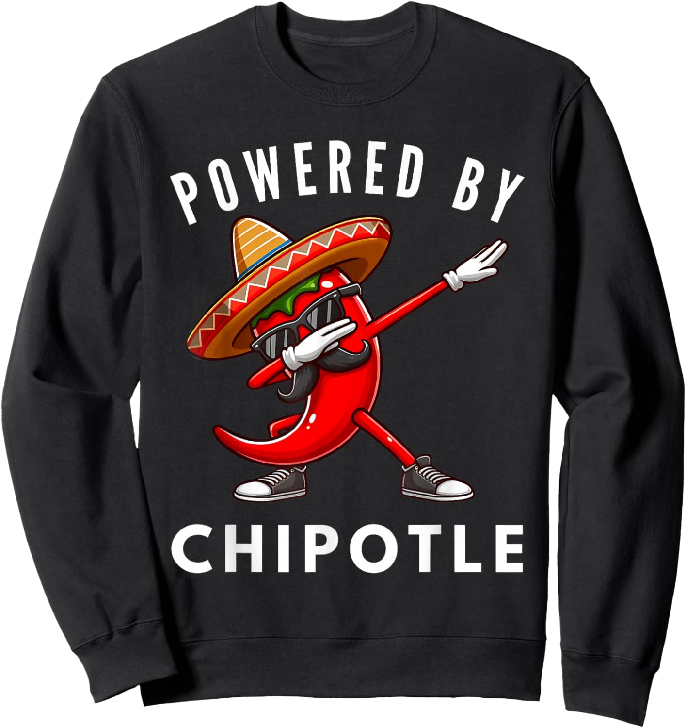 Dabbing Chili Pepper Sunglasses Powered By Chipotle Sweatshirt - Sweatshirt | Black