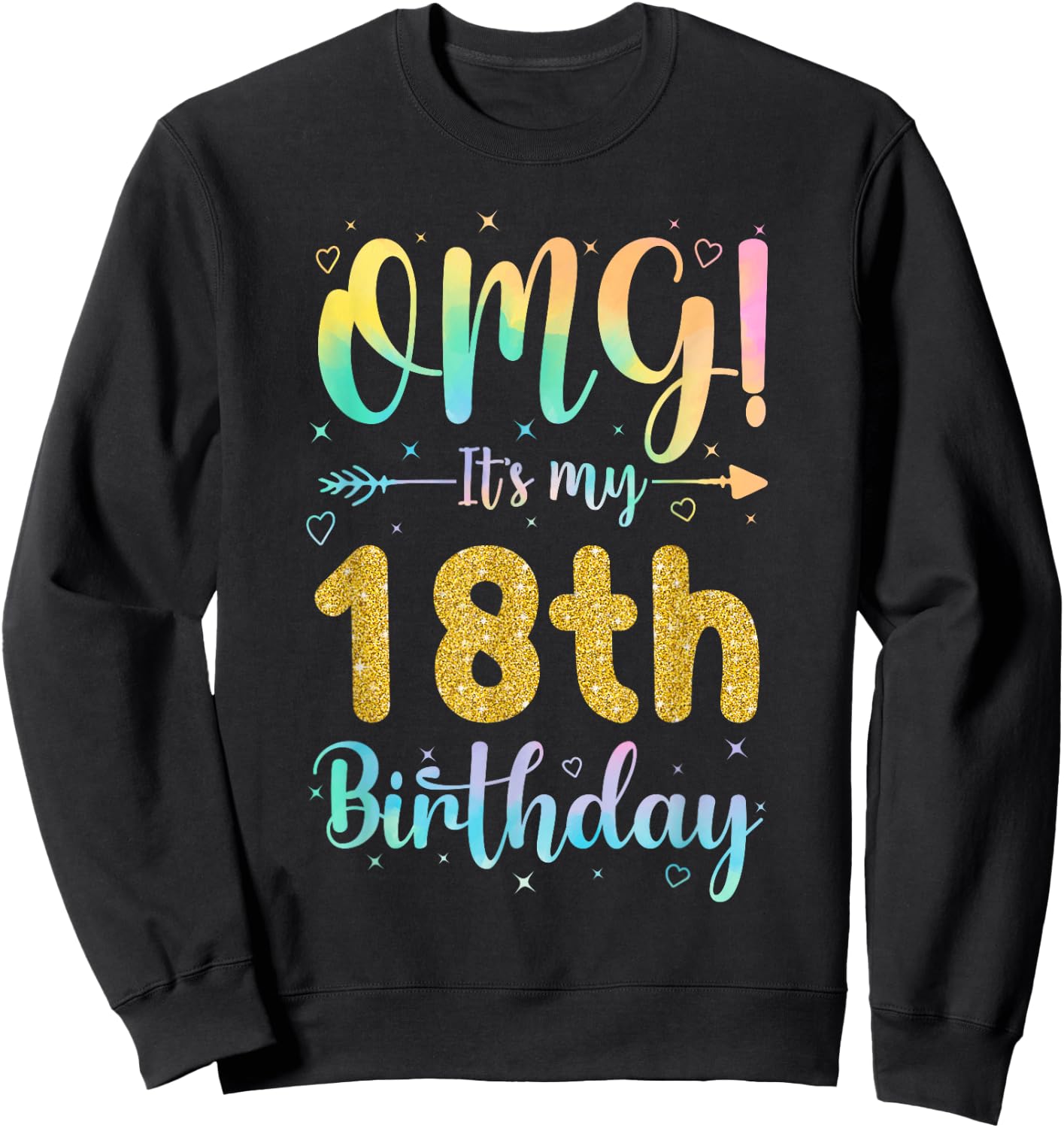 OMG It's My 18th Birthday Girls Shirts 18 Years Old Birthday Sweatshirt - Sweatshirt | Black