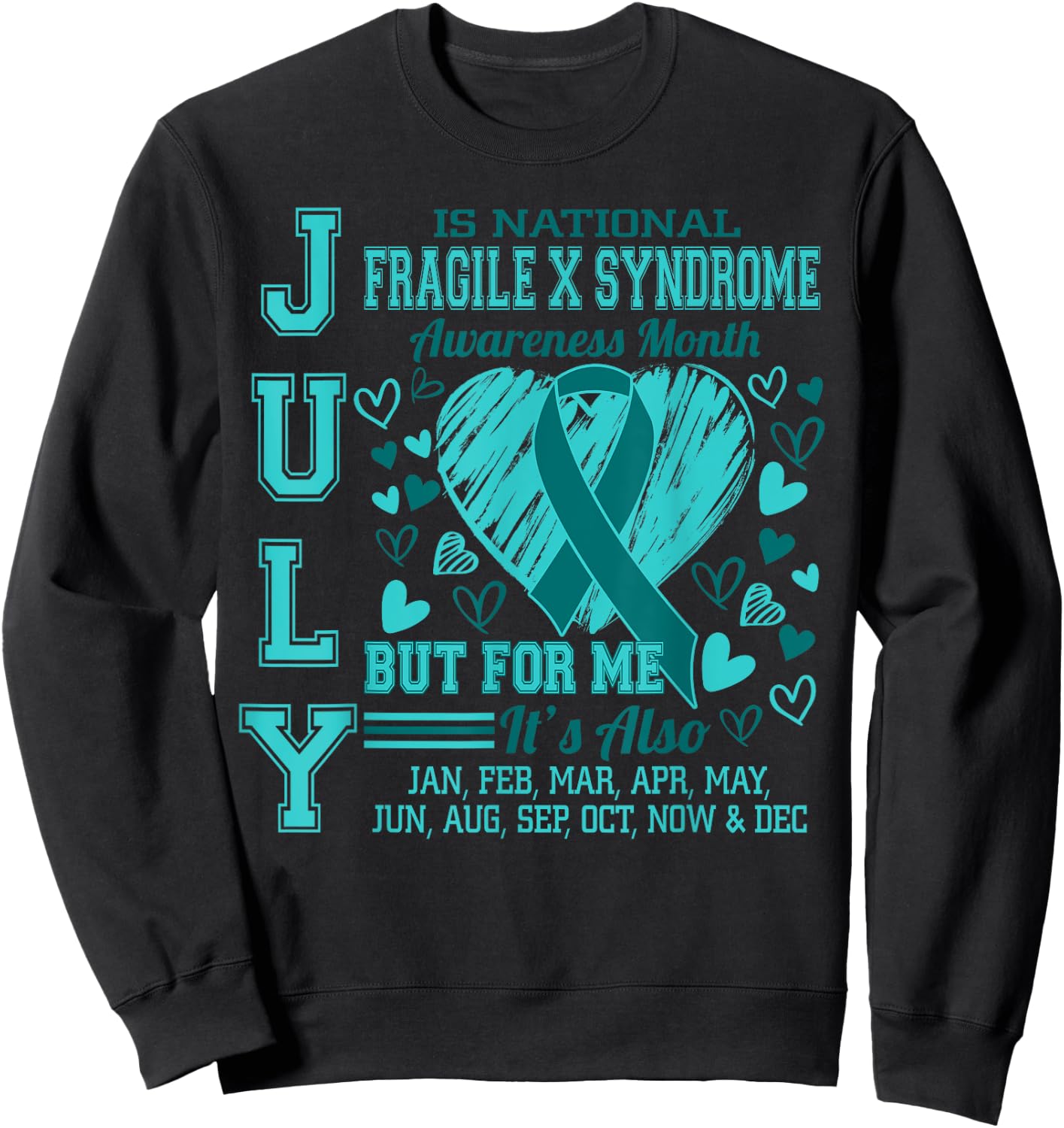 July is National Fragile X Syndrome Awareness Month Sweatshirt - Sweatshirt | Black