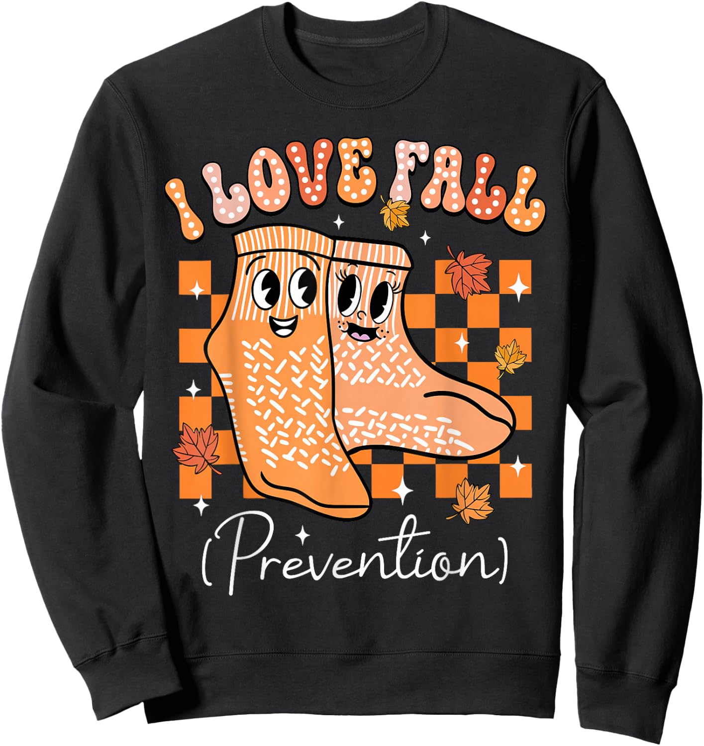 I Love Fall Prevention Nurse Fall Thanksgiving Autumn Socks Sweatshirt - Sweatshirt | Black