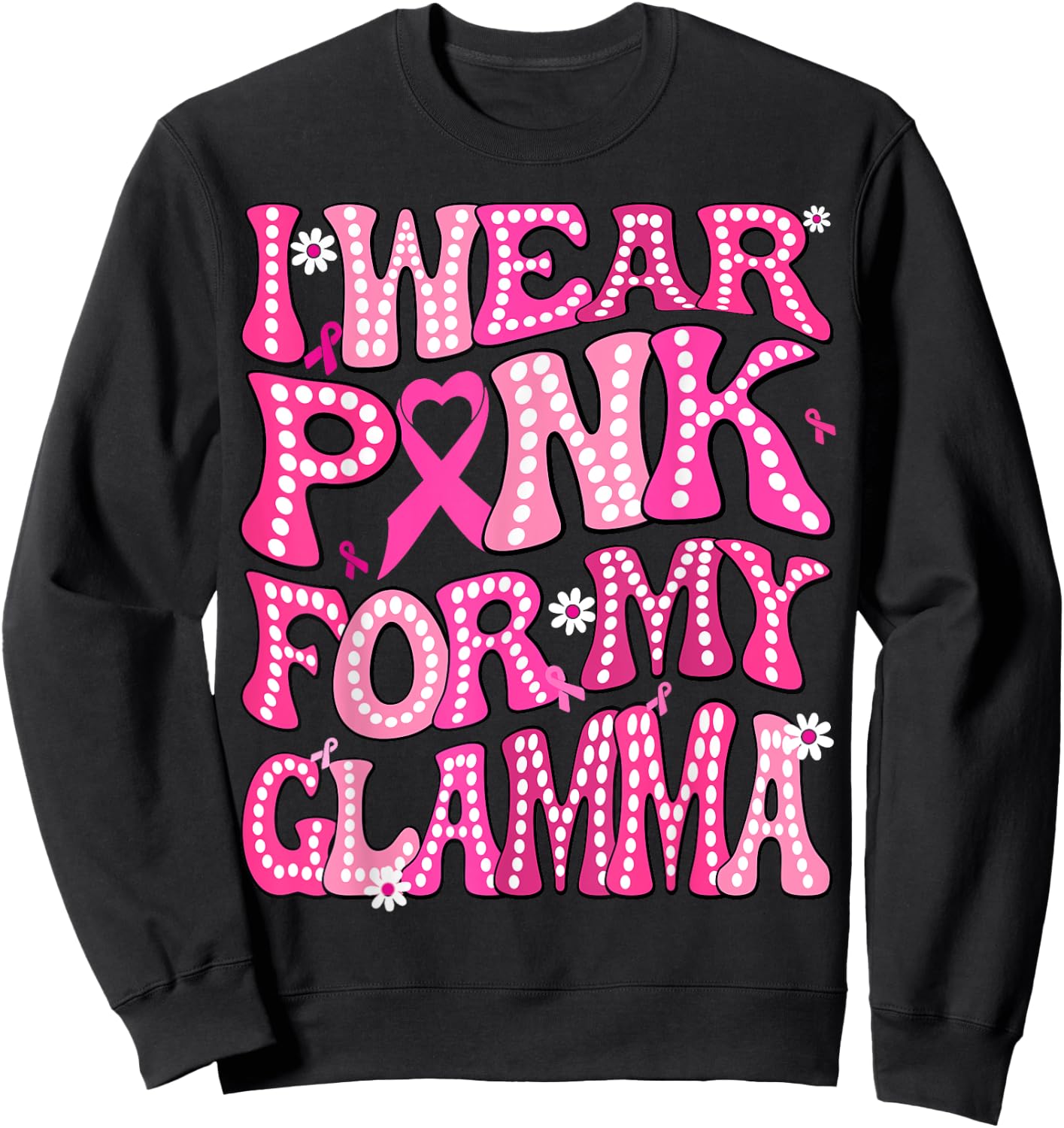 I Wear Pink For My Glamma Fight Breast Cancer Awareness Sweatshirt - Sweatshirt | Black