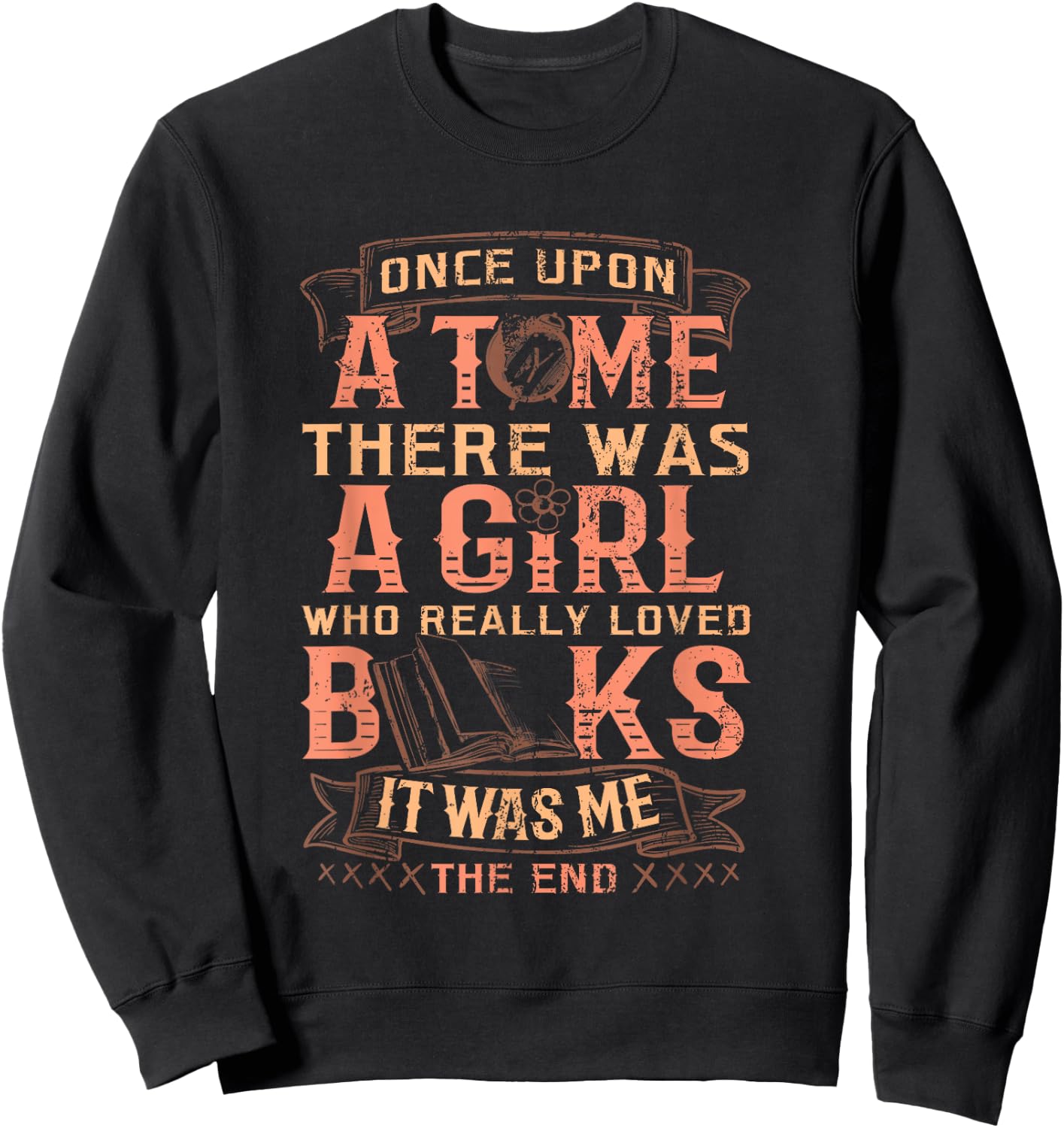 Once Upon A Time There Was A Girl Who Loved Books Sweatshirt - Sweatshirt | Black