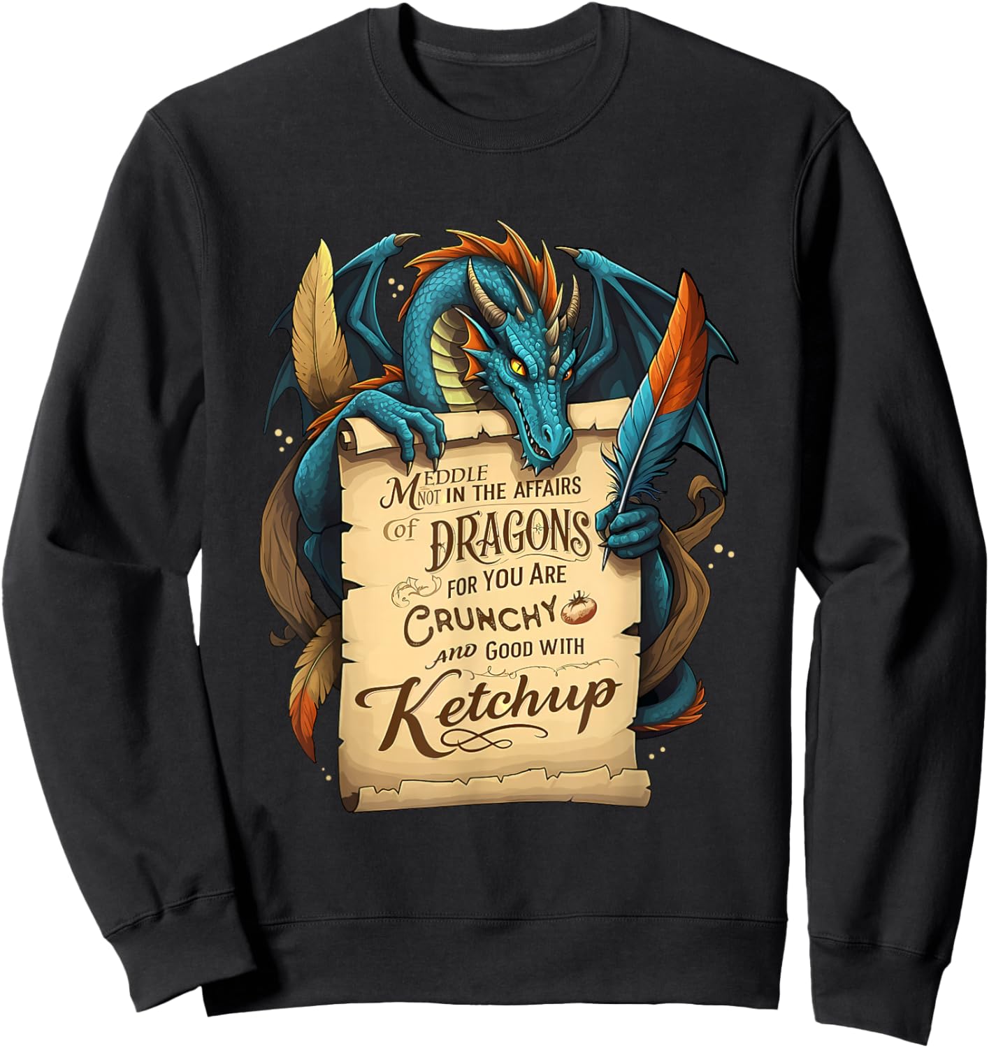 Meddle Not In The Affairs Of Dragons For You Are Crunchy Sweatshirt - Sweatshirt | Black