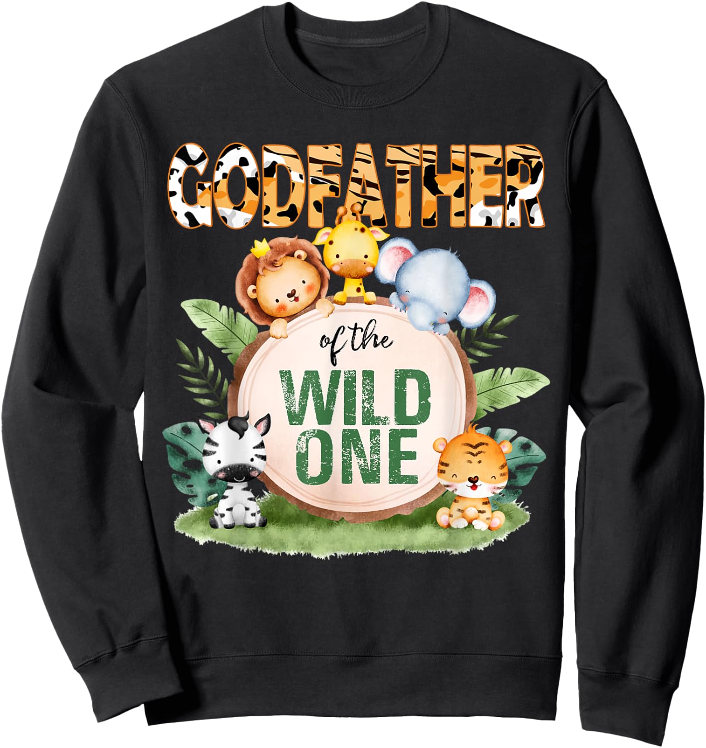 Godfather Of The Wild One 1st Birthday Safari Family Sweatshirt - Sweatshirt | Black