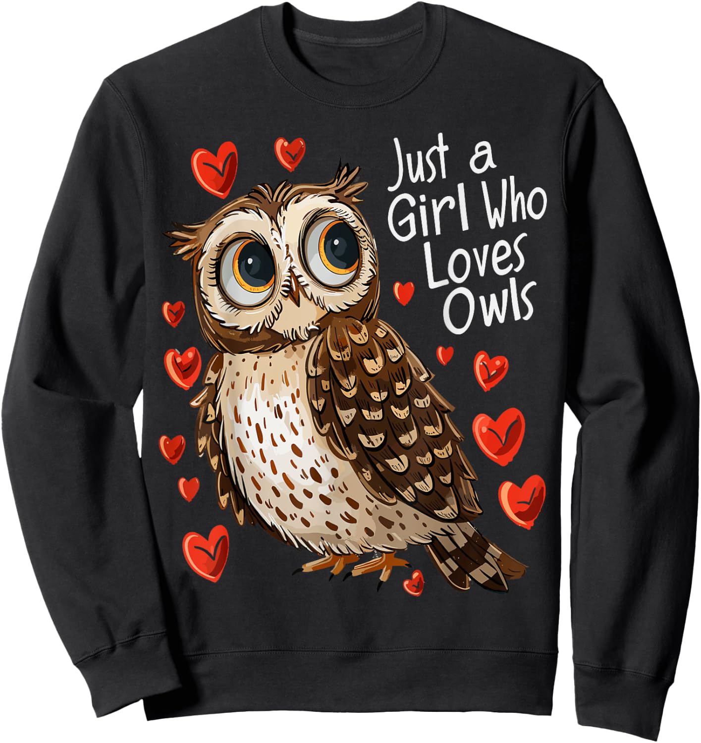 Cute Owl Lovers Gift Girls Just A Girl Who Loves Owls Sweatshirt - Sweatshirt | Black