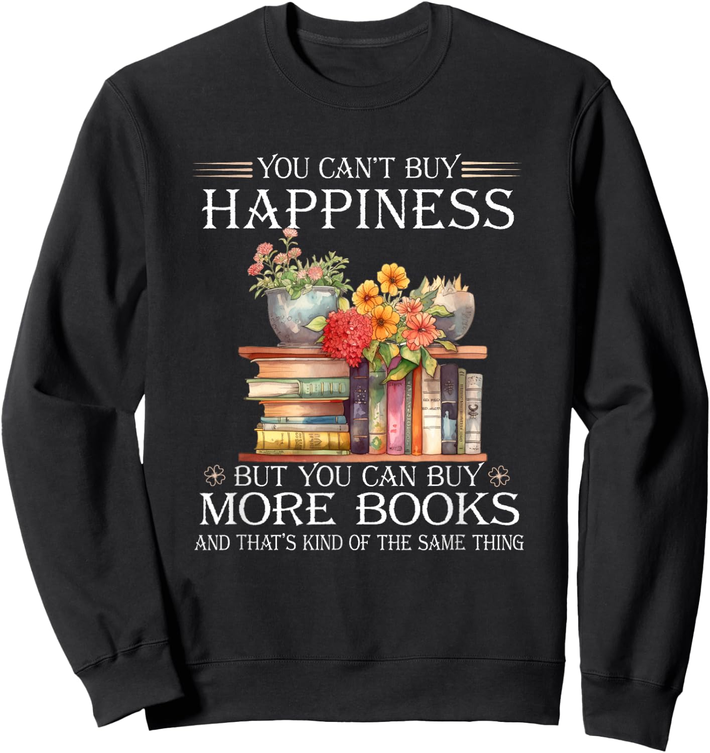Books Reading Lovers Bookworm Funny Librarian Book Nerd Read Sweatshirt - Sweatshirt | Black