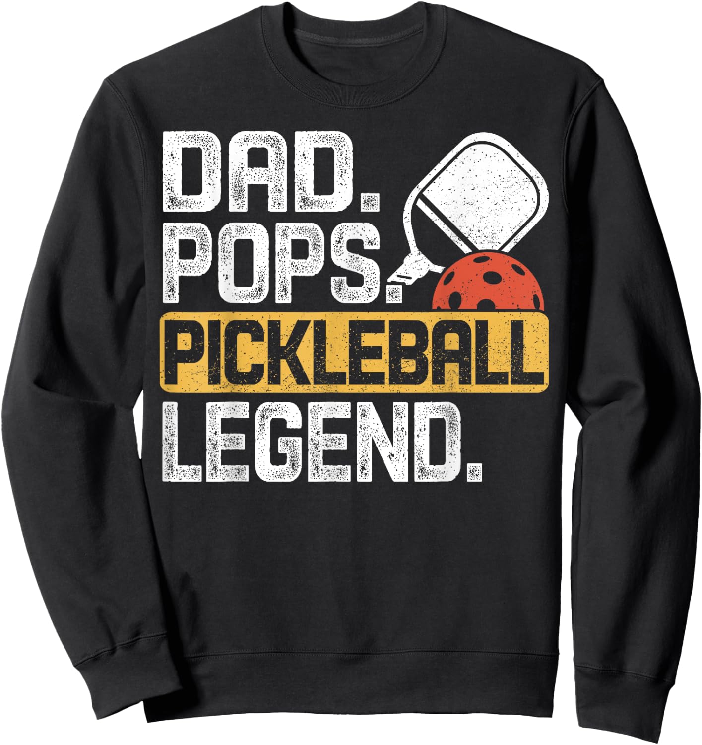 Dad Pops Pickleball Legend Funny Grandpa Sweatshirt - Sweatshirt | Black