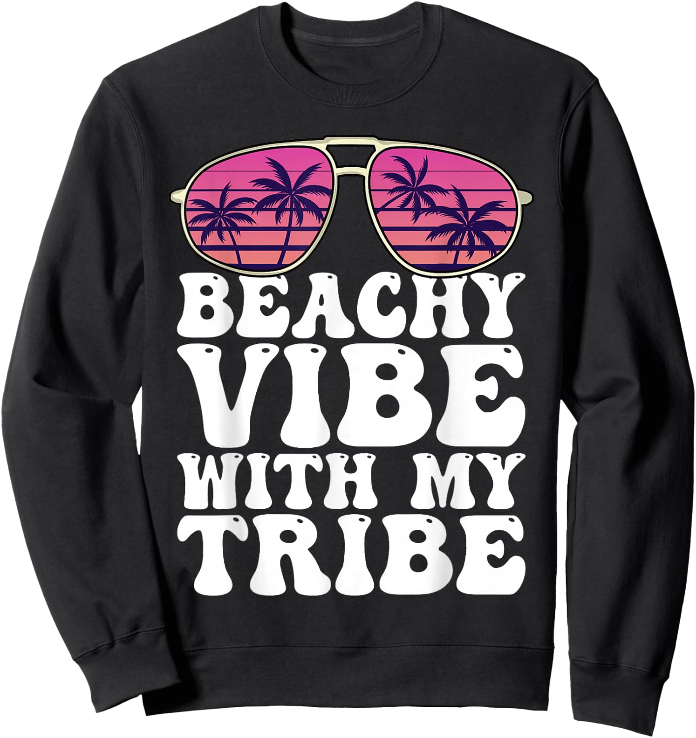 Girls Trip Beachy Vibe With My Tribe Holiday Women Sweatshirt - Sweatshirt | Black