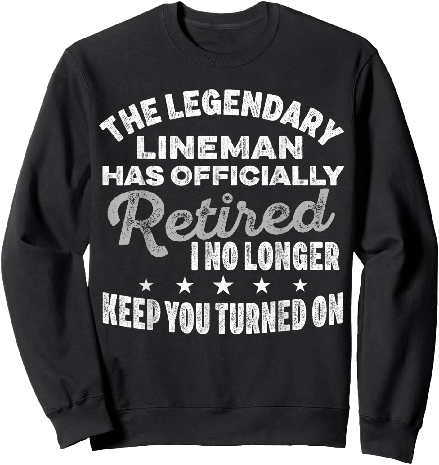 Retired Lineman Dad Men Retiring Cable Lineworker Retirement Sweatshirt - Sweatshirt | Black
