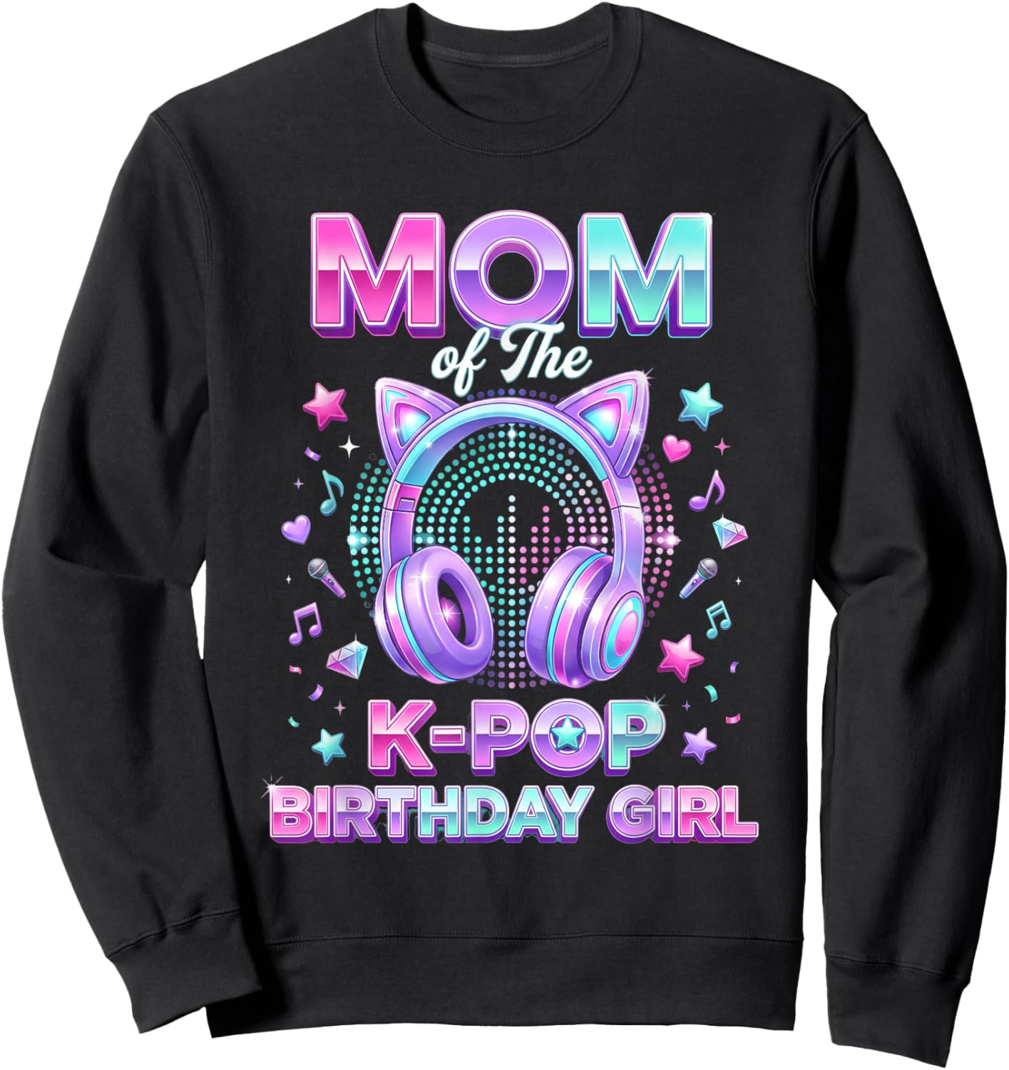 Korean Pop Music Girl Mom of The K-Pop Birthday Girl Sweatshirt - Sweatshirt | Black