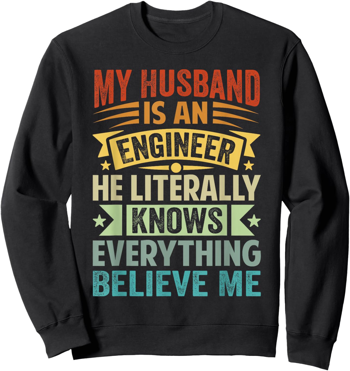 My Husband Is An Engineer He Literally Knows Everything Sweatshirt - Sweatshirt | Black