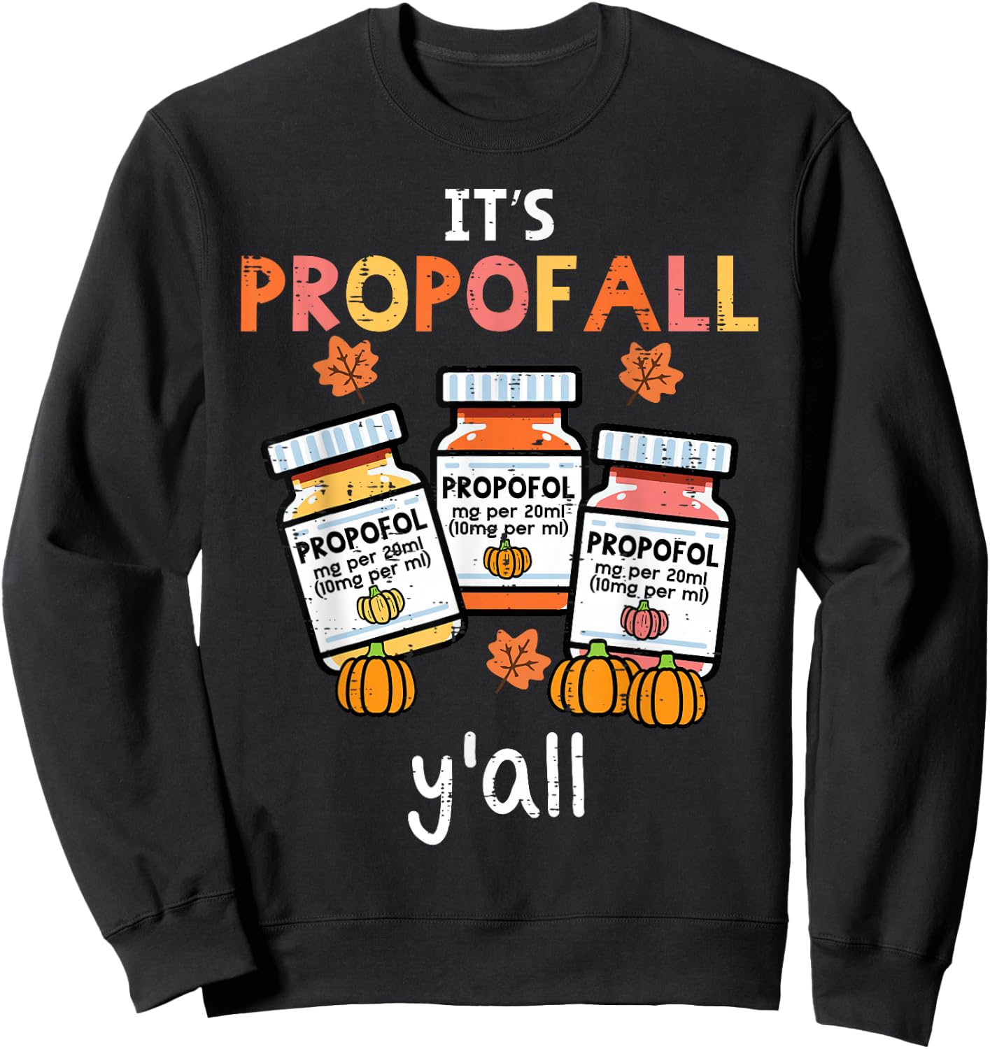 Thanksgiving Icu Nurse Propofol Fall Scrub Top Women Men Sweatshirt - Sweatshirt | Black