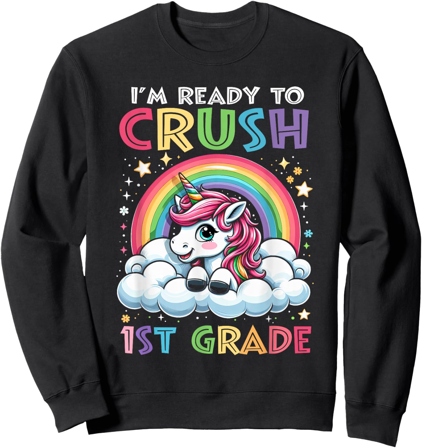 I'm Ready To Crush 1st Grade Back To School Girls Kids Sweatshirt - Sweatshirt | Black