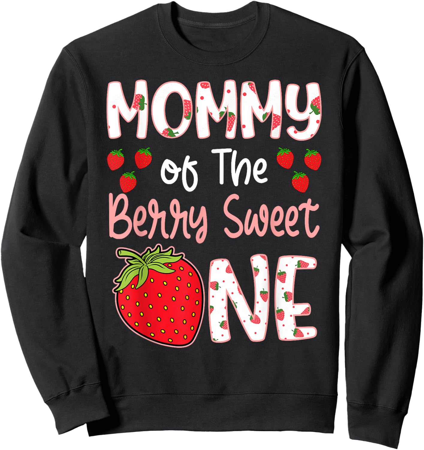 Mommy Of The Berry Sweet One Strawberry First Birthday Sweatshirt - Sweatshirt | Black