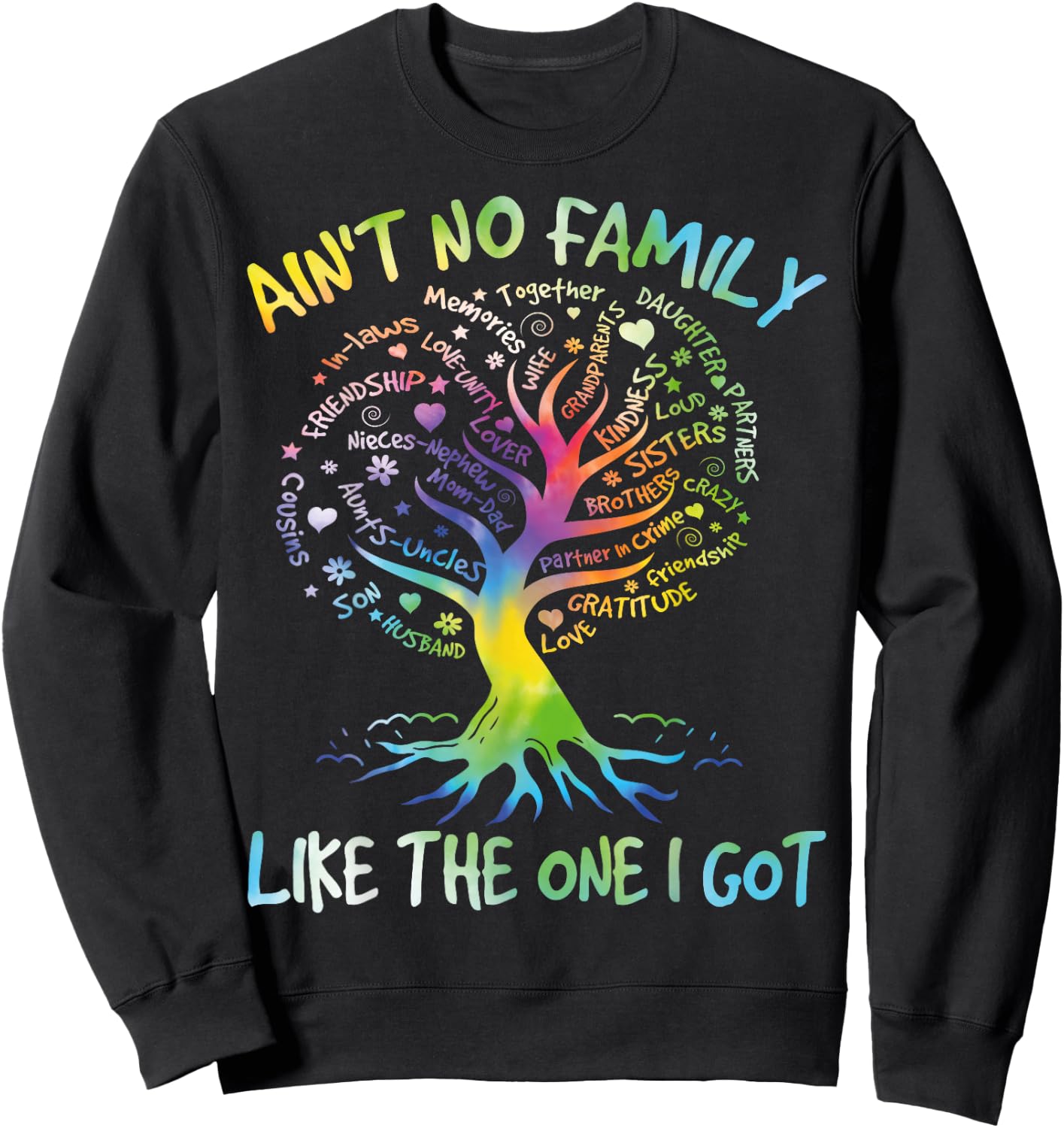 Ain't No Family Like The One I Got Matching Family Reunion Sweatshirt - Sweatshirt | Black