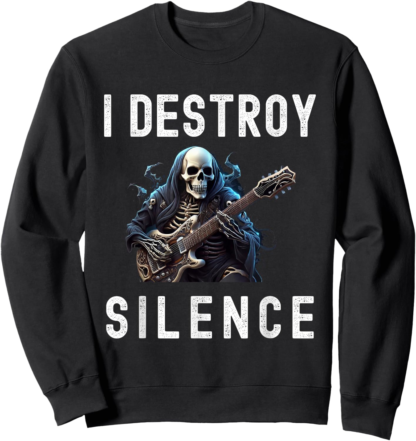 I Destroy Silence Ghost Guitar Funny Guitar Sweatshirt - Sweatshirt | Black