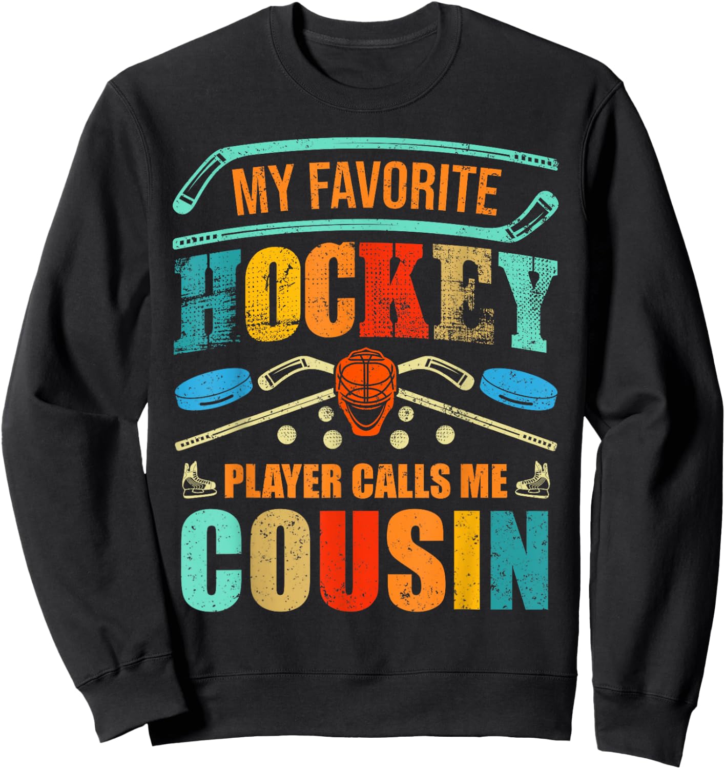 My Favorite Hockey Player Calls Me Cousin Father's Day Sweatshirt - Sweatshirt | Black