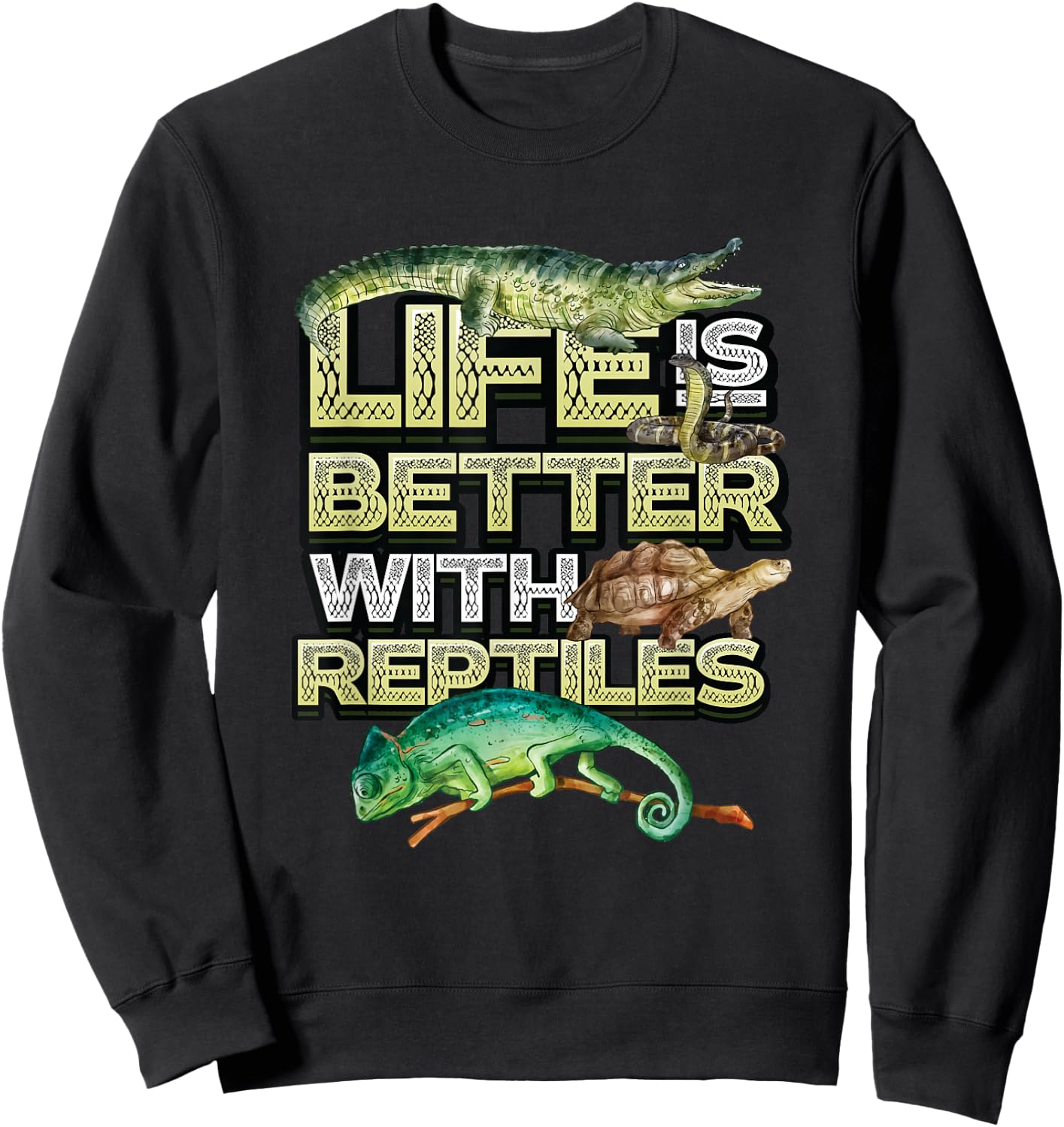 Reptile Lover - Life Is Better With Reptiles Sweatshirt - Sweatshirt | Black